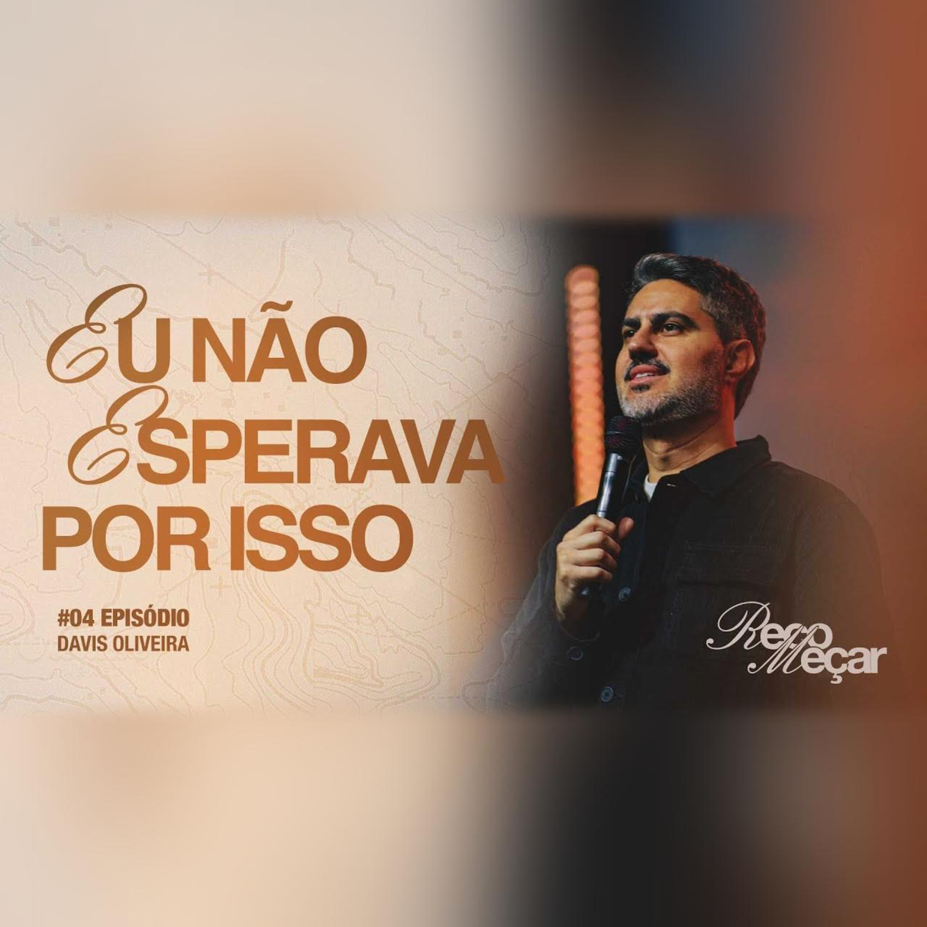 EU NÃO ESPERAVA POR ISSO I Recomeçar | #4 | Pastor Davis Oliveira episode artwork