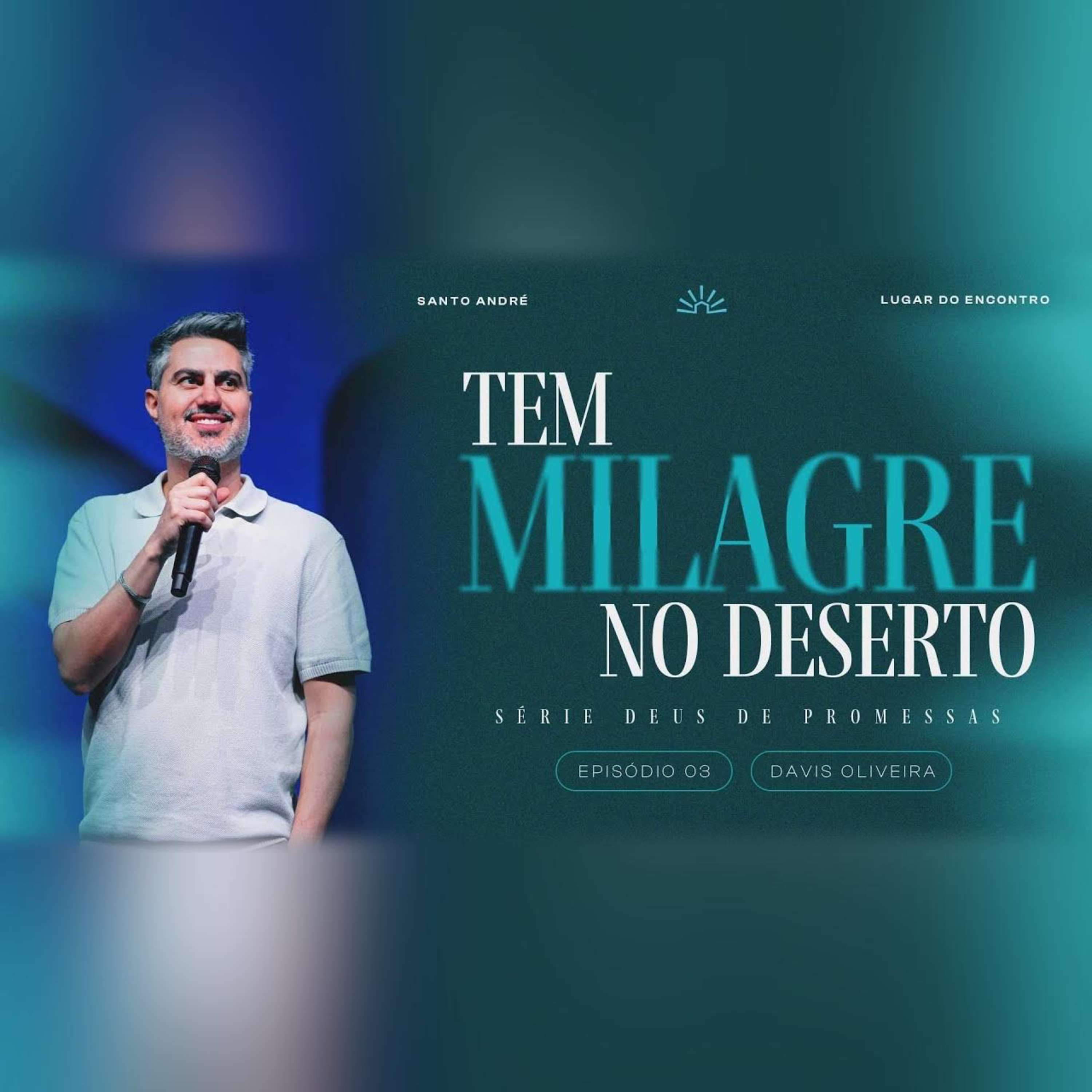 TEM MILAGRE NO DESERTO I Deus de Promessas | #3 | Pastor Davis Oliveira episode artwork