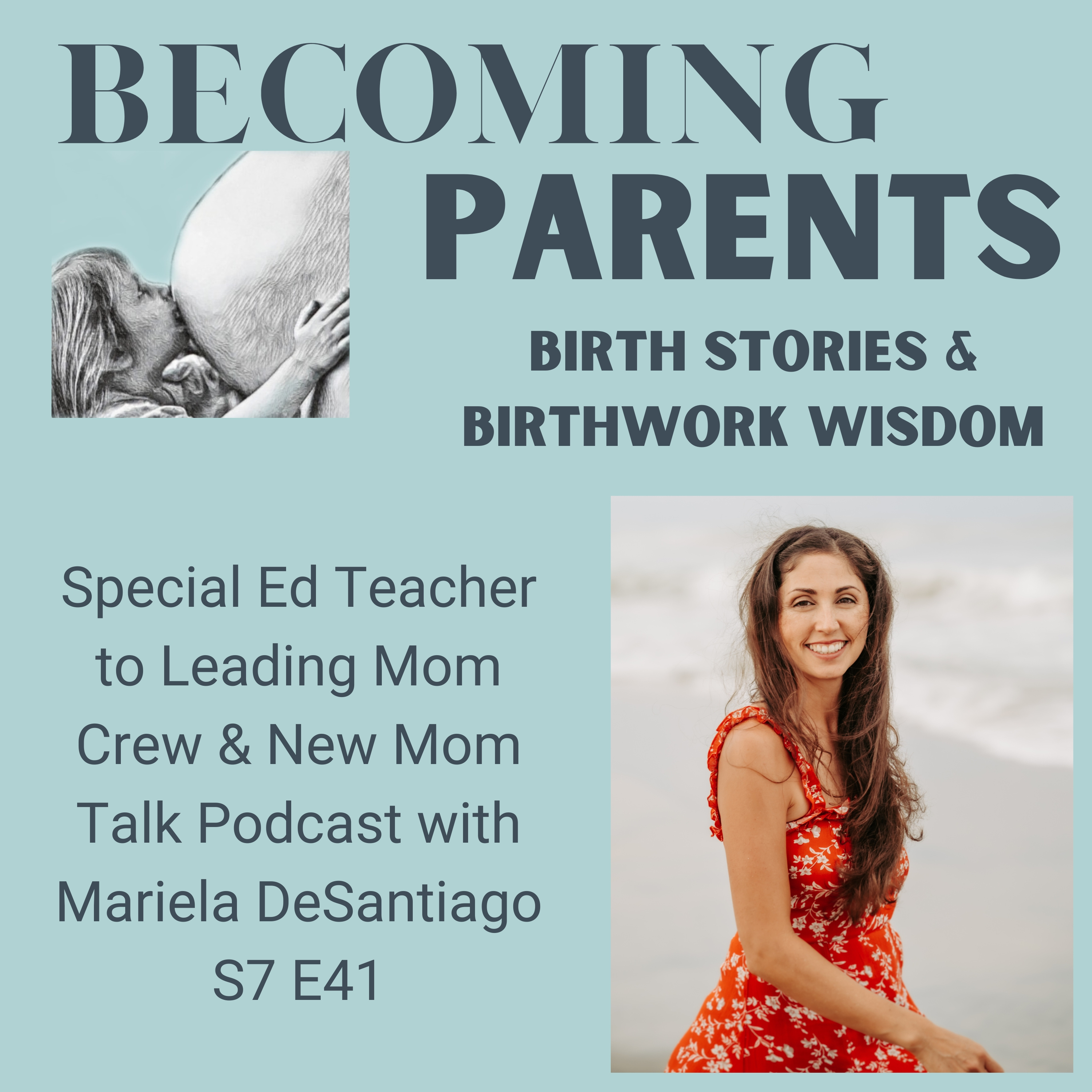 Special Ed Teacher to Leading Mom Crew & New Mom Talk Podcast with Mariela DeSantiago S7 E41 episode artwork