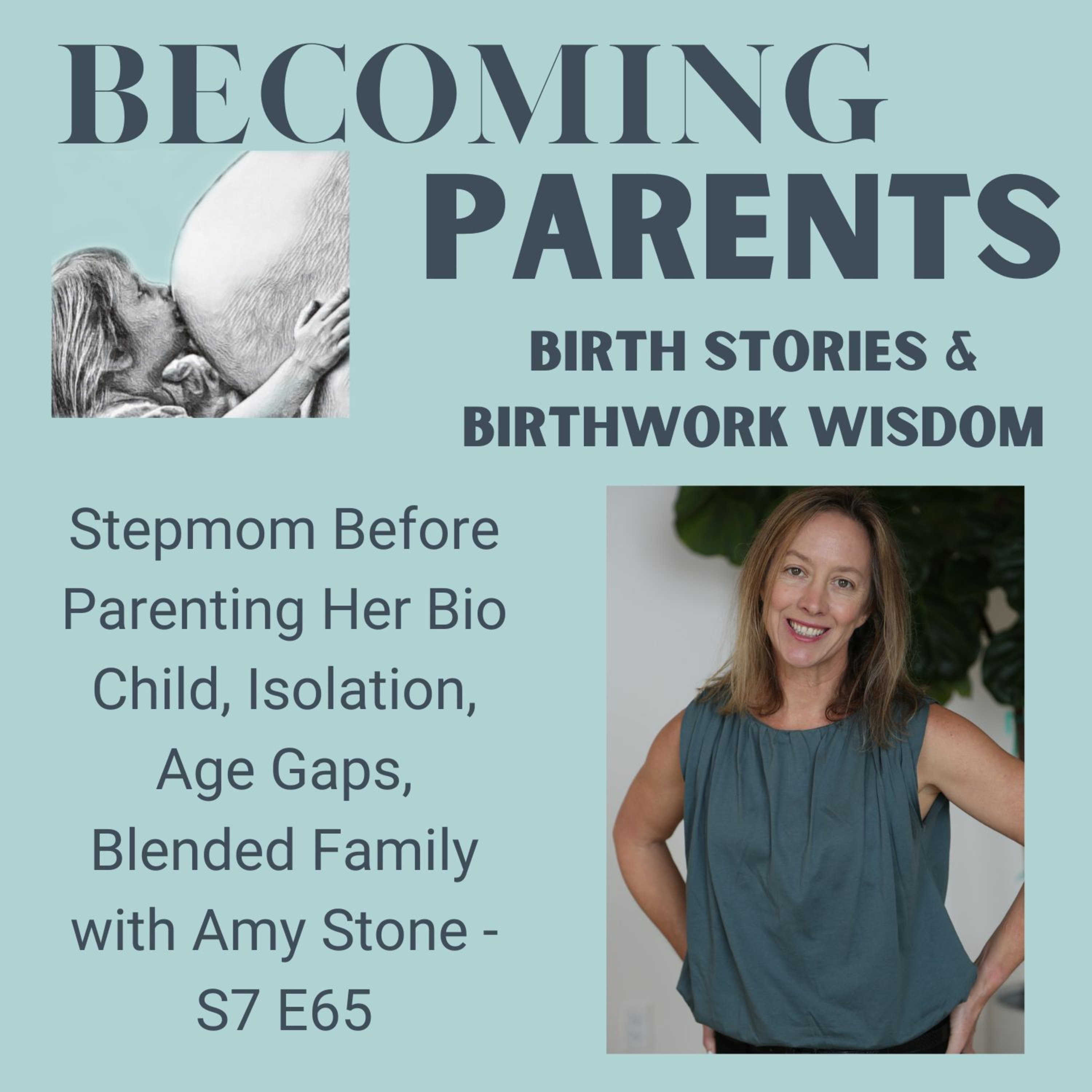 Stepmom Before Parenting Her Bio Child, Isolation, Age Gaps, Blended Family with Amy Stone - S7 E65 episode artwork