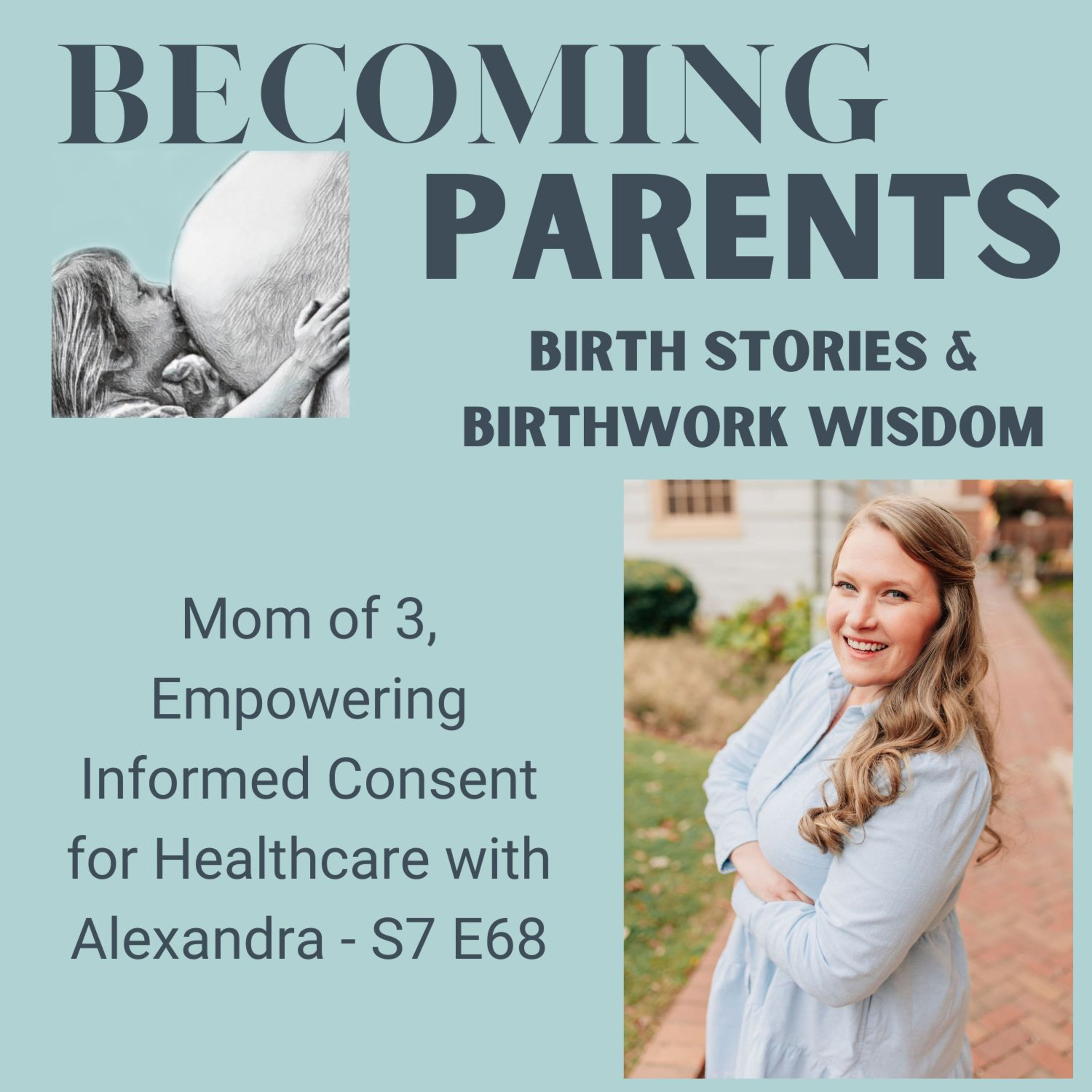 Mom of 3, Empowering Informed Consent for Healthcare with Alexandra - S7 E68 episode artwork