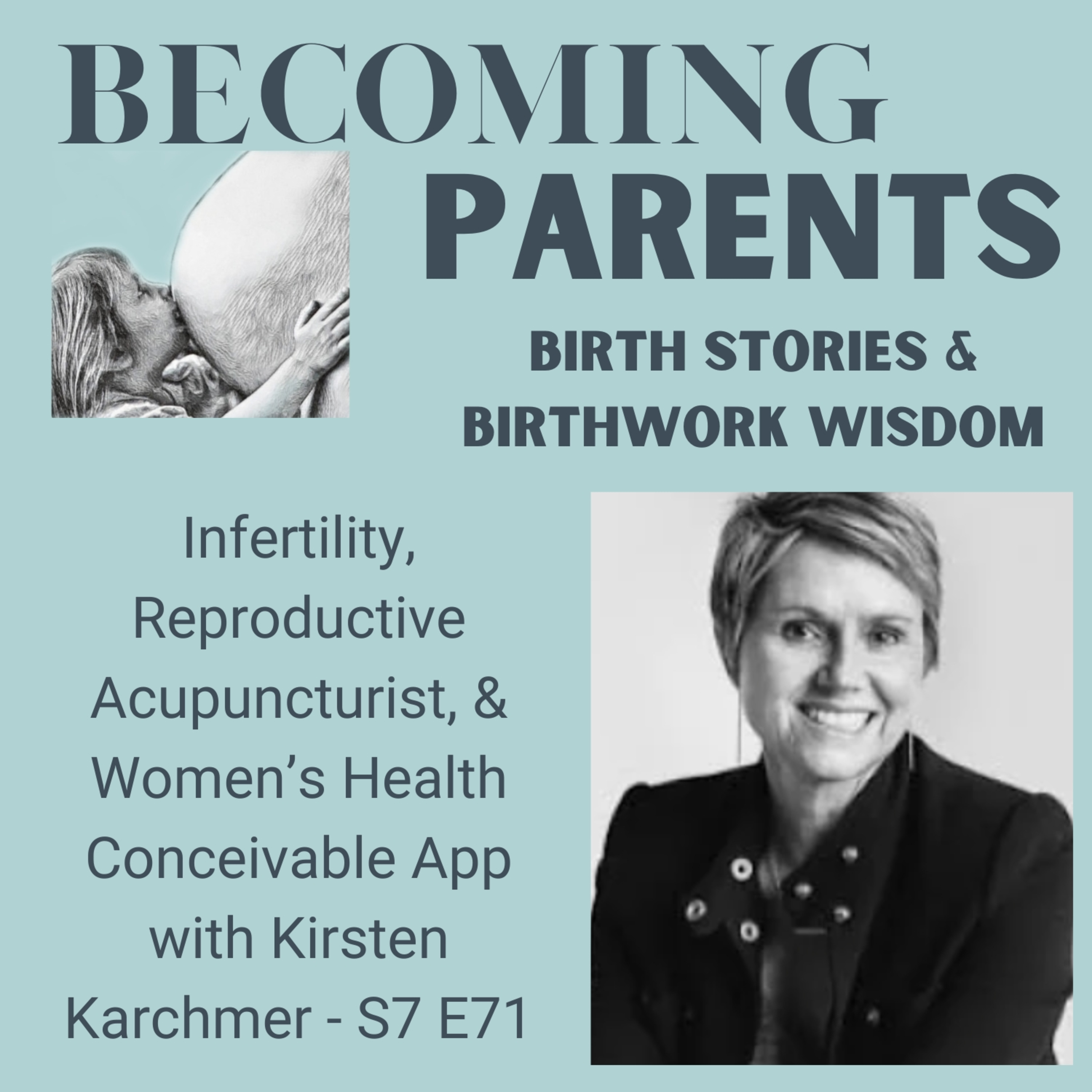 Infertility, Reproductive Acupuncturist, & Women’s Health Conceivable App with Kirsten Karchmer - S7 E71 episode artwork