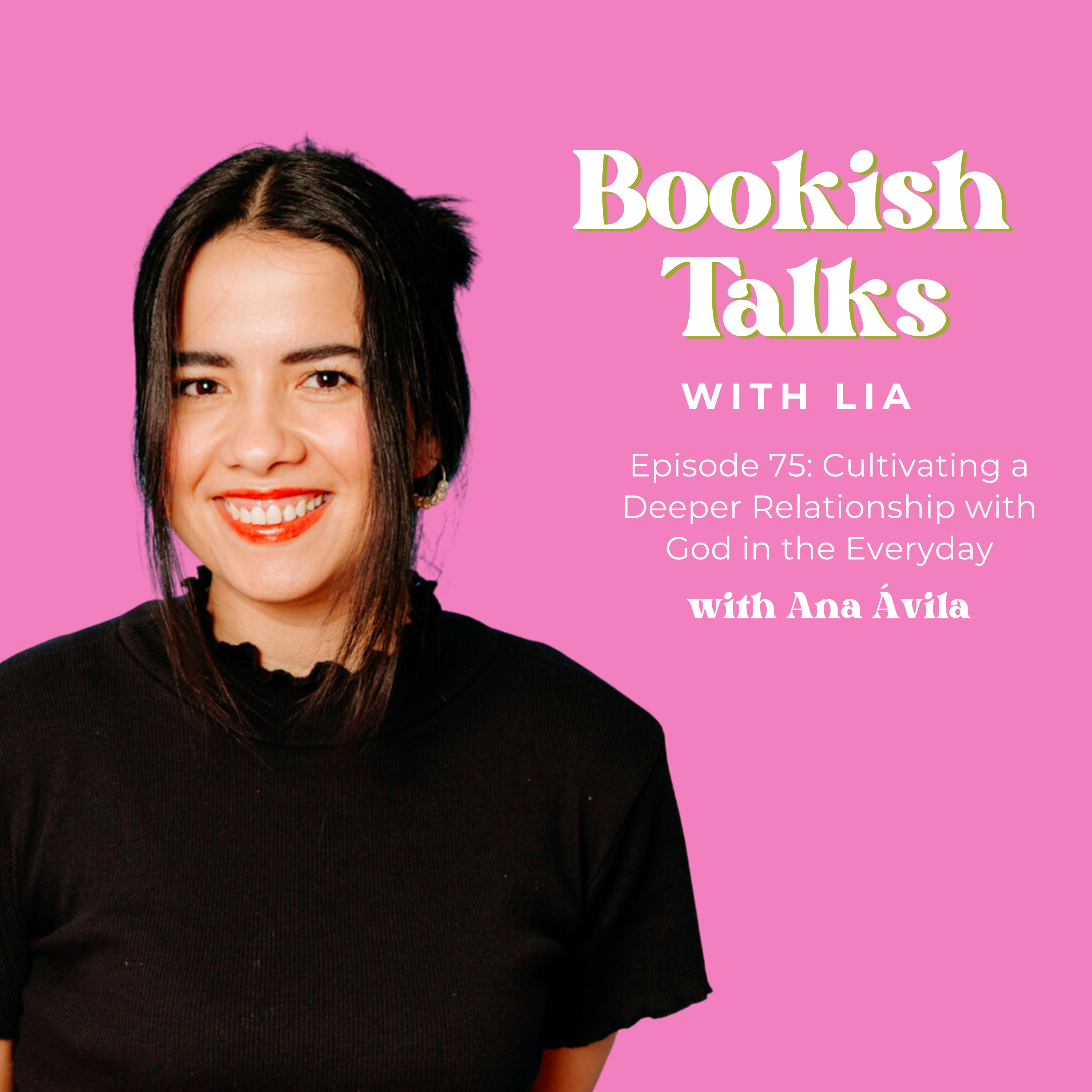Cultivating a Deeper Relationship with God in the Everyday with Ana Ávila episode artwork
