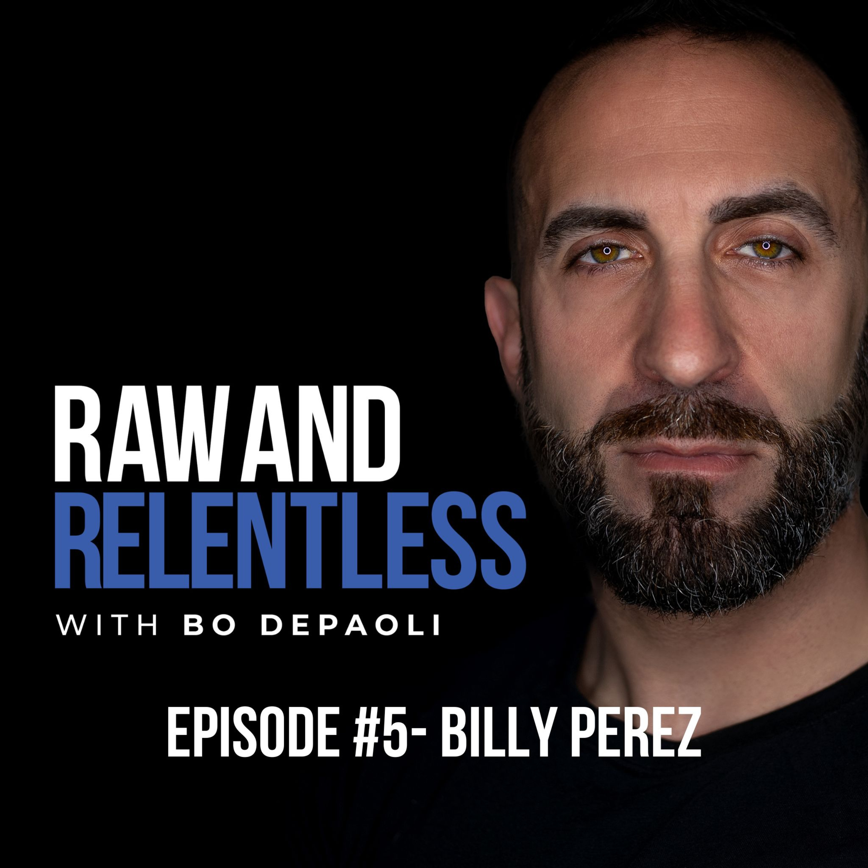Raw and Relentless w/ Bo DePaoli