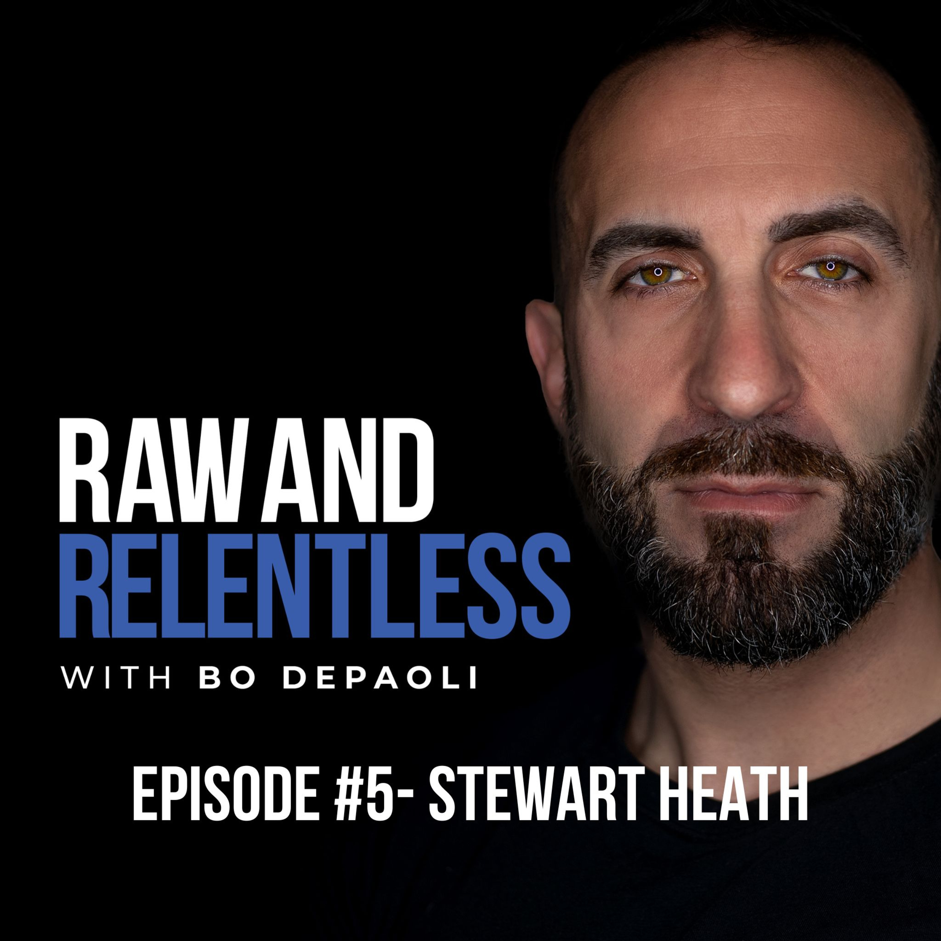 Raw and Relentless w/ Bo DePaoli