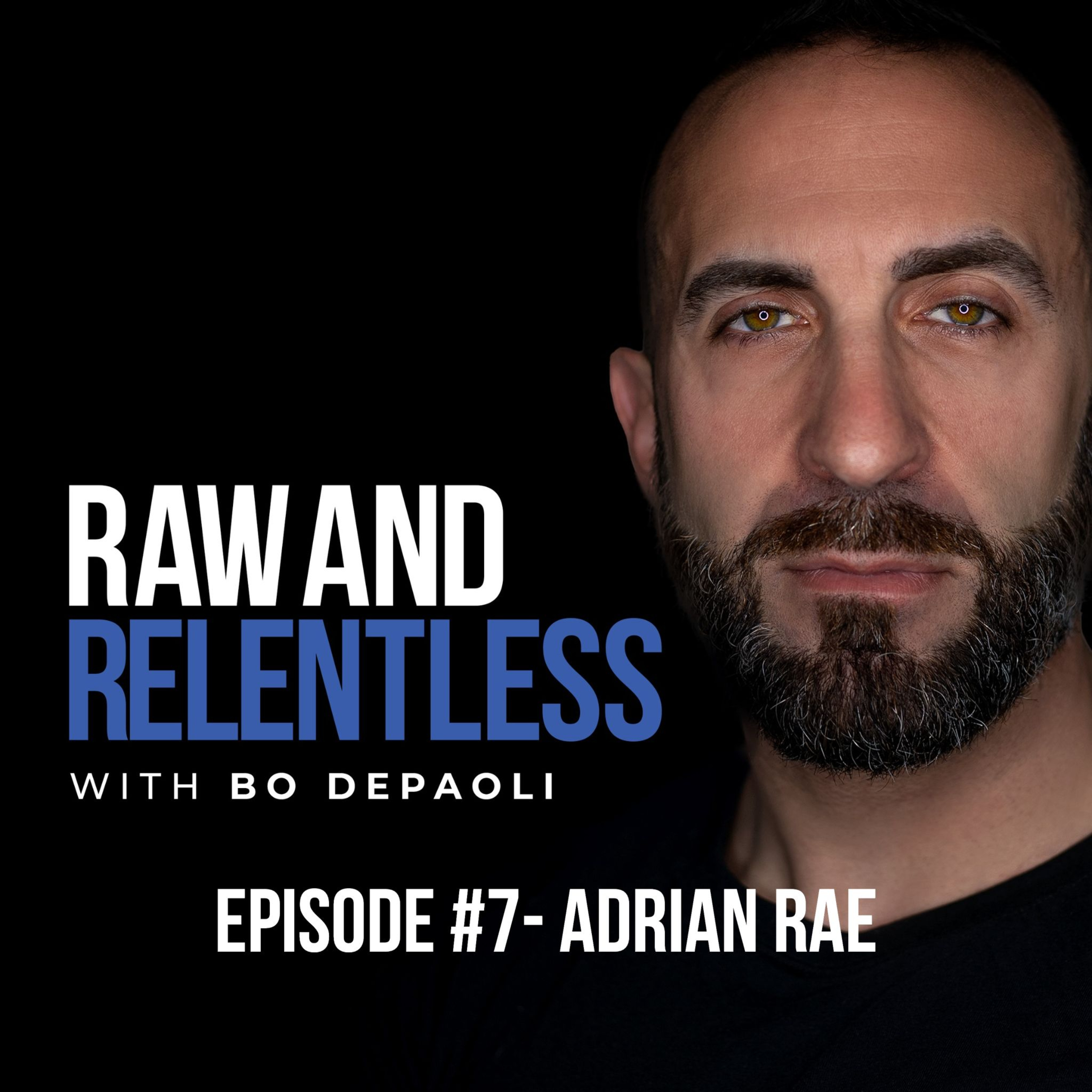 Raw and Relentless w/ Bo DePaoli