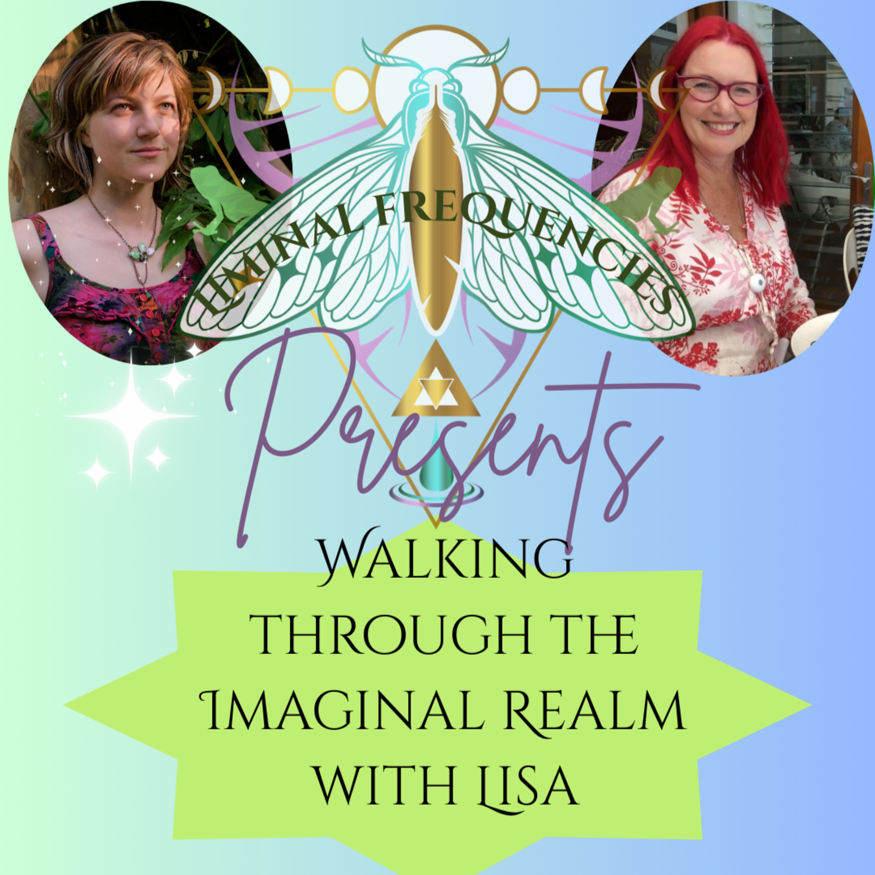 Walking Through the Imaginal Realm with Lisa 