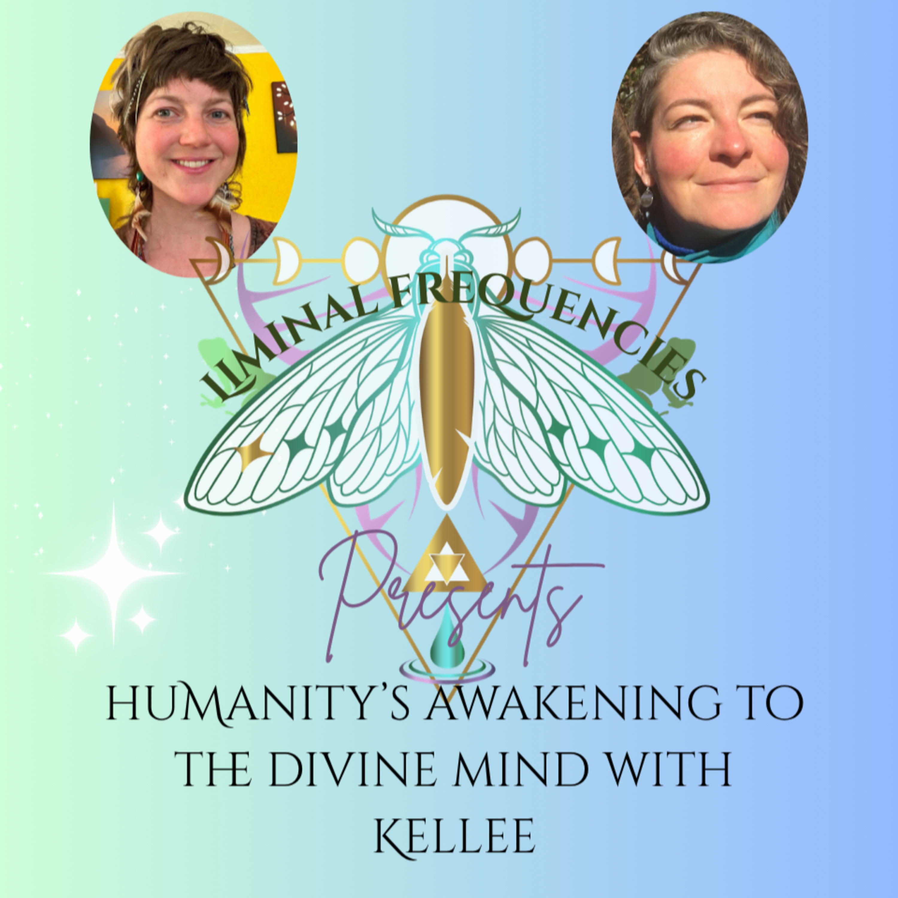 Humanity's Awakening to the Divine Mind with Kellee episode artwork