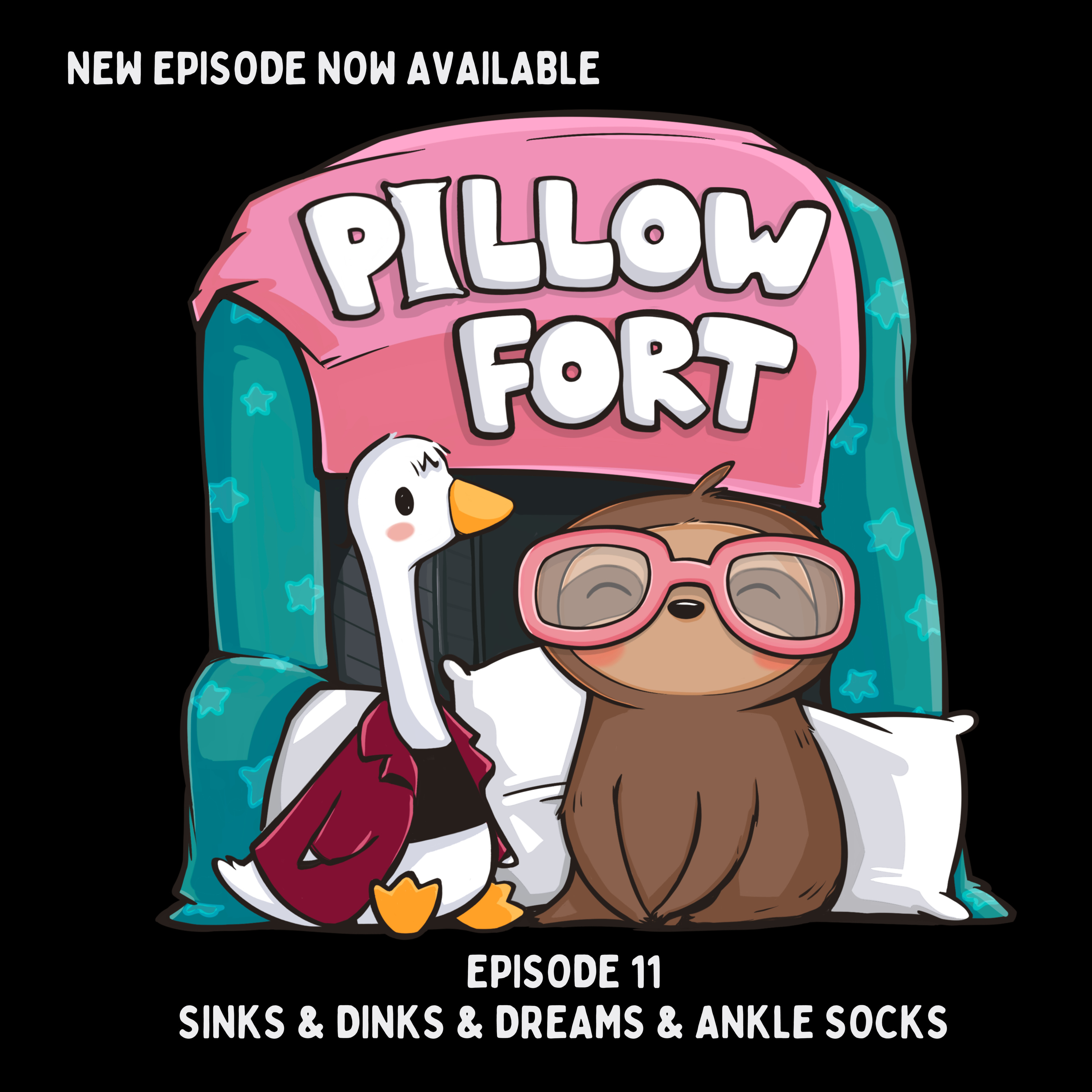 Pillow Fort - Episode 11 - SINKs/DINKs, Dreams, & Ankle Socks