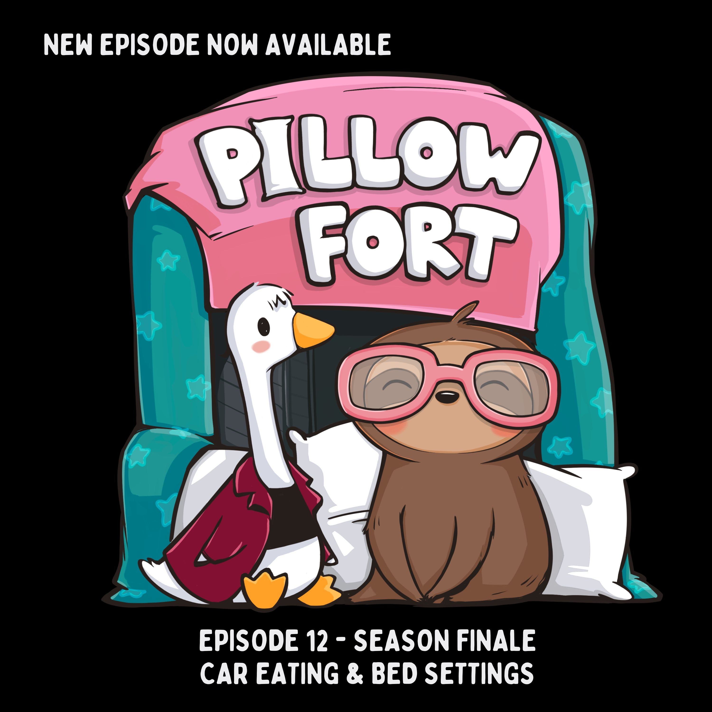 Pillow Fort - Episode 12 - Car Eating & Bed Settings - Season Finale