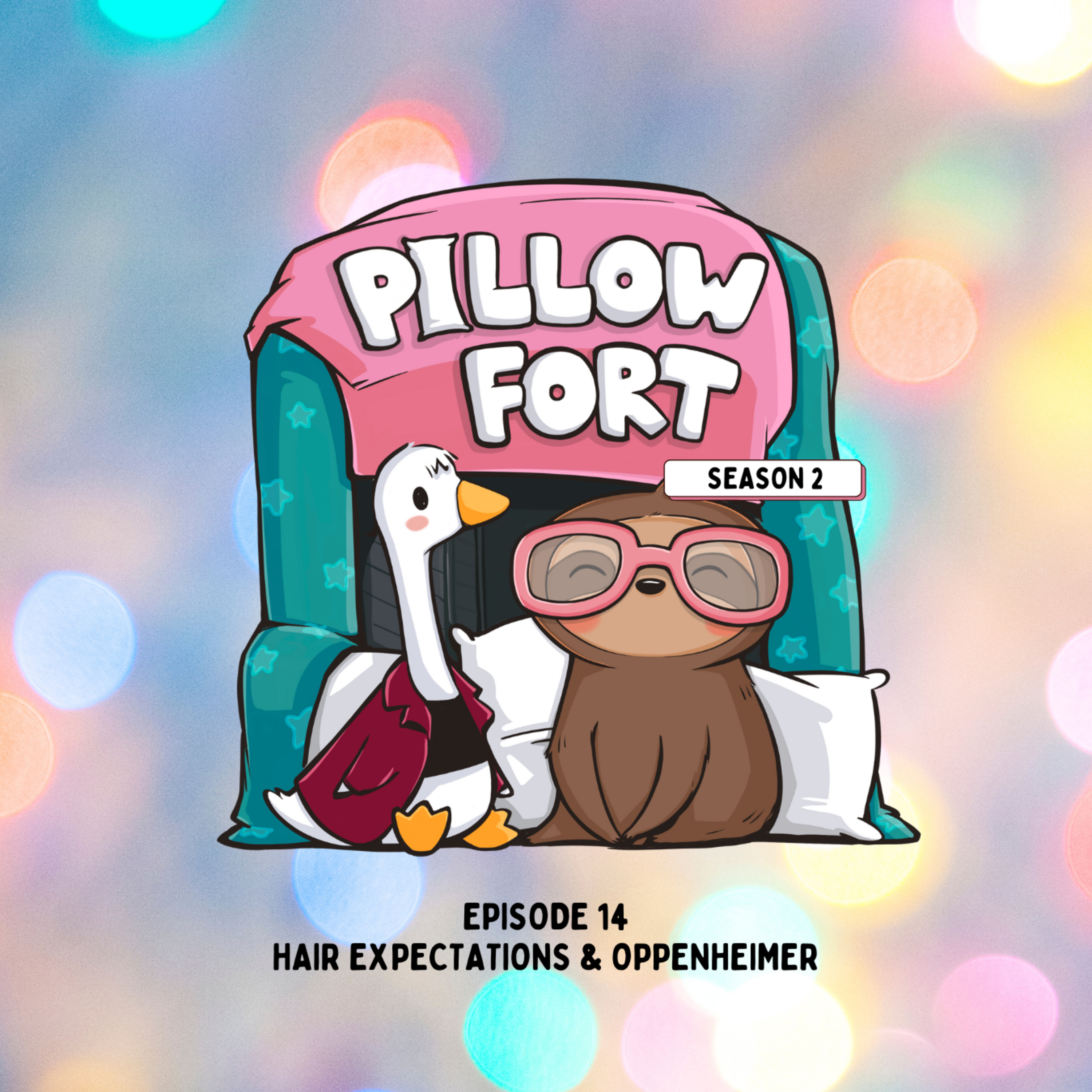 Pillow Fort - Episode 14 - Hair Expectations & Oppenheimer