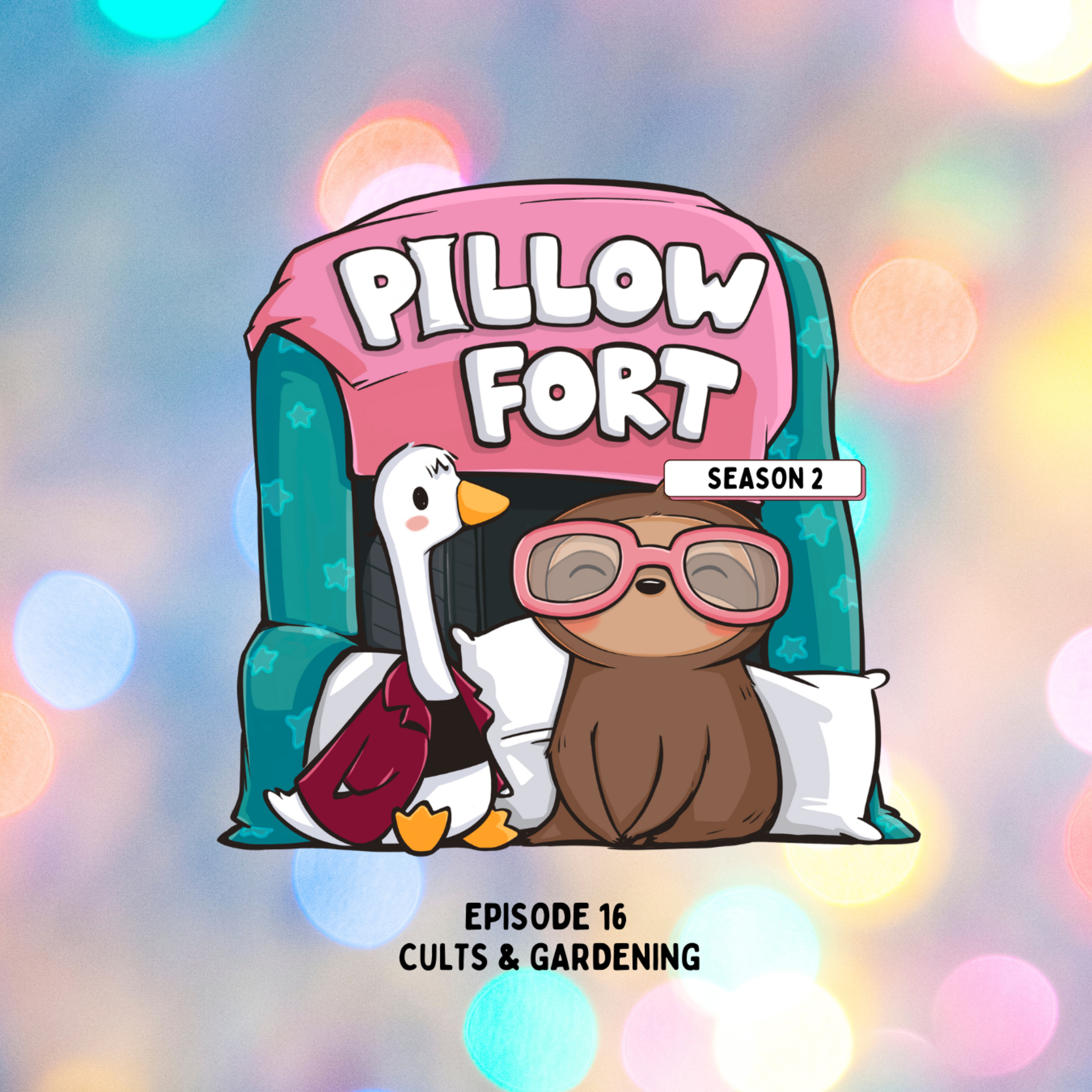 Pillow Fort - Episode 16 - Cults & Gardening