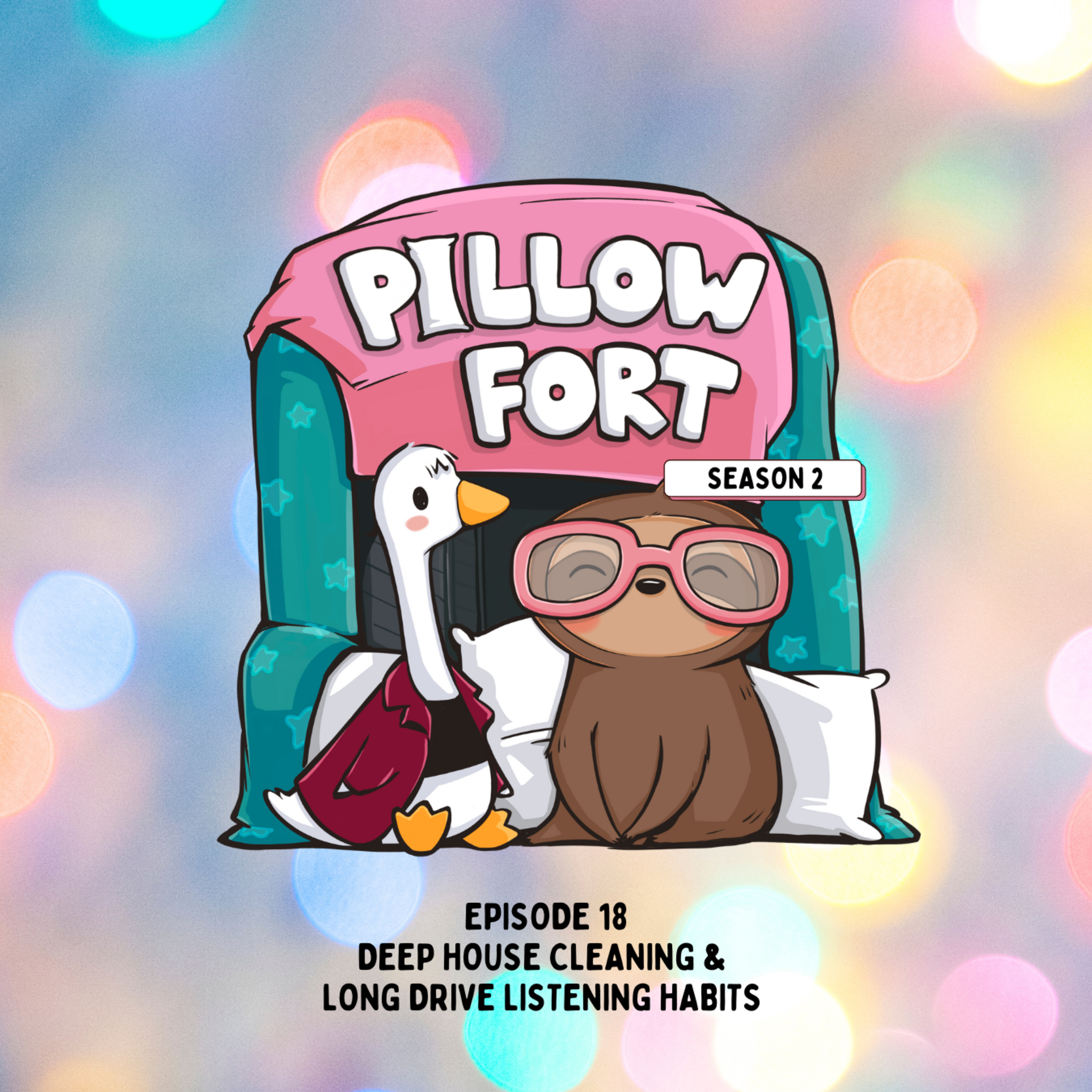Pillow Fort - Episode 18 - Deep House Cleaning & Long Drive Listening Habits
