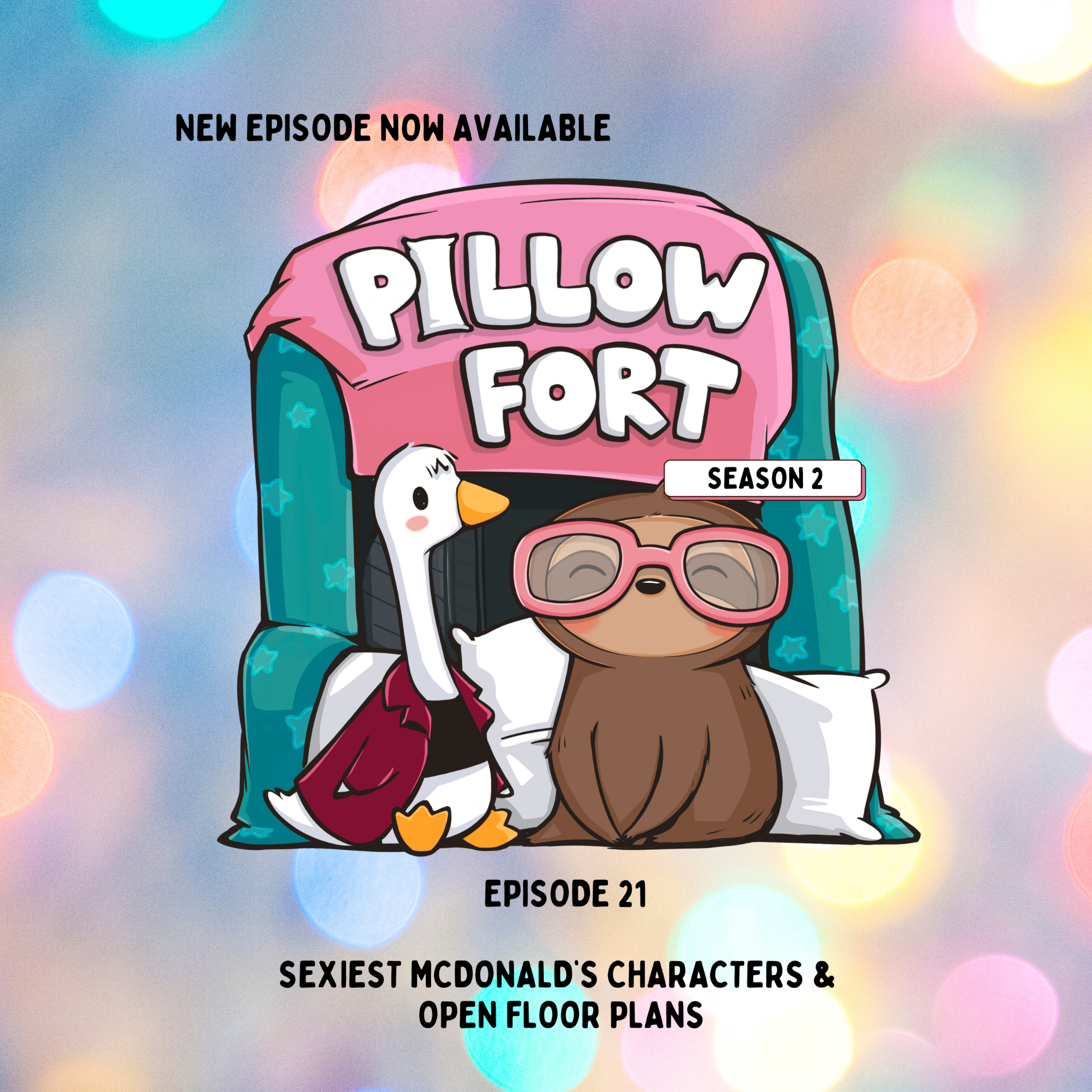 Pillow Fort - Episode 21 - Sexiest McDonald’s Characters & Open Floor Plans
