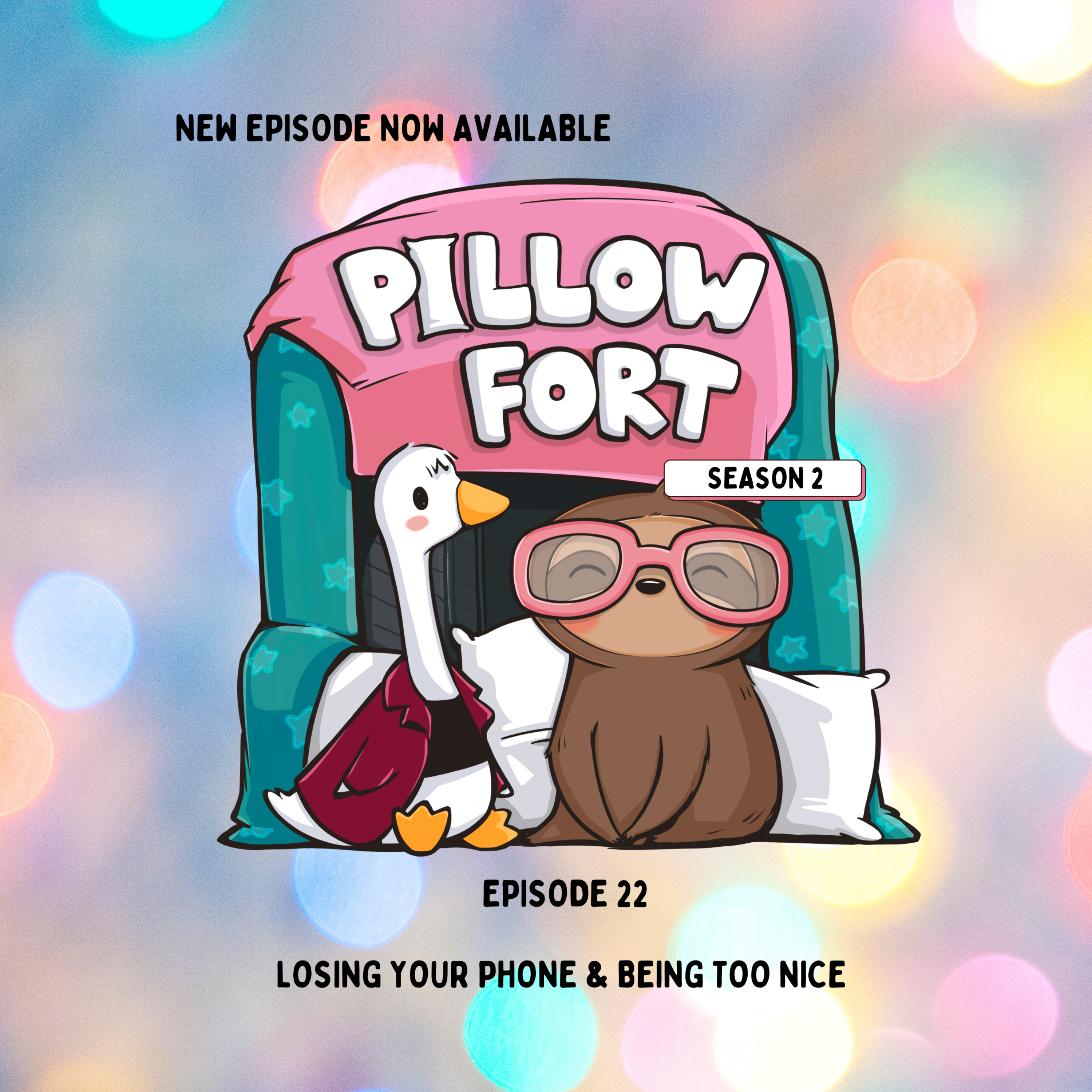 Pillow Fort - Episode 22 - Losing Your Phone & Being Too Nice