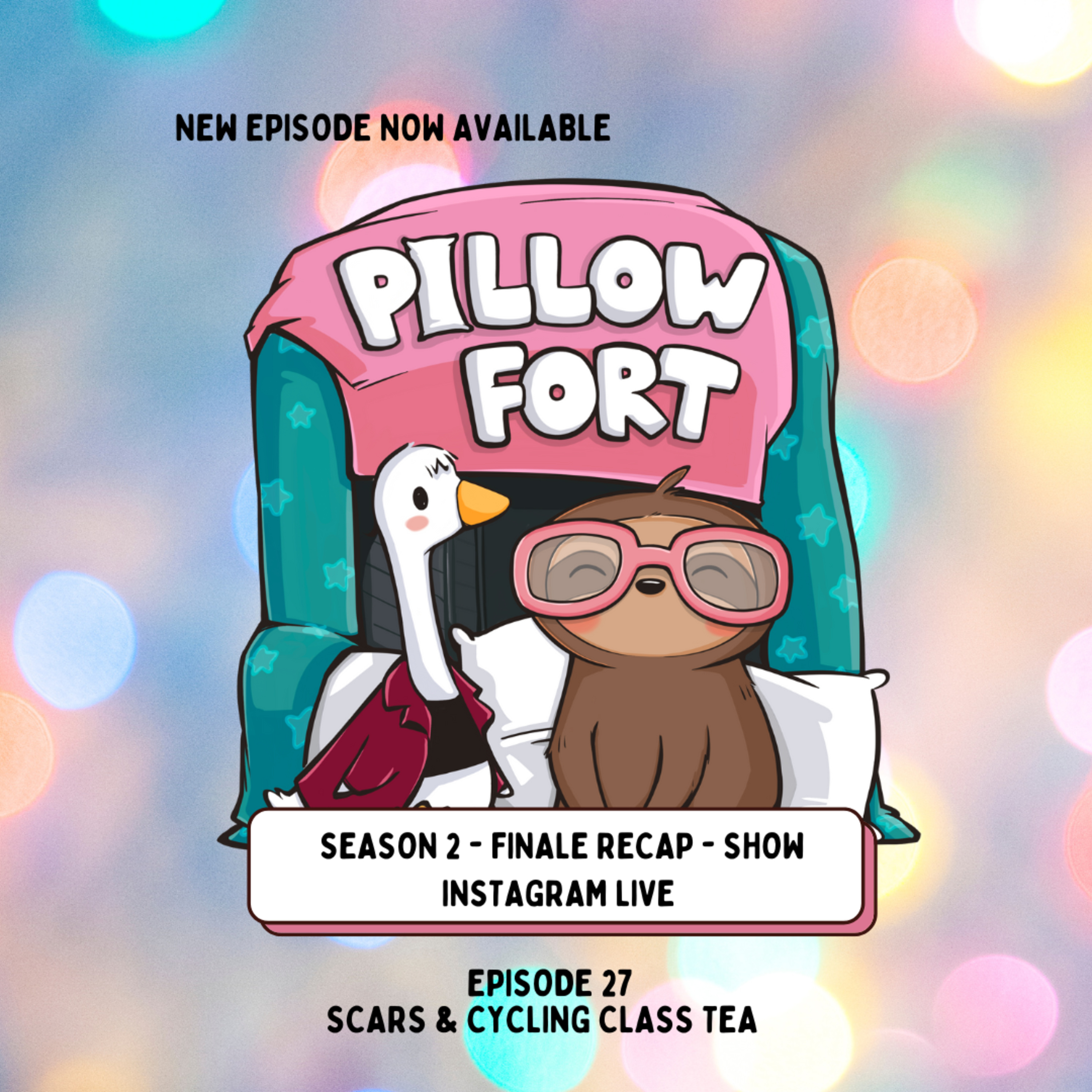 Pillow Fort - Episode 27 - Season 2 - Re-Cap - Scars & Cycling Class Tea - Instagram Live