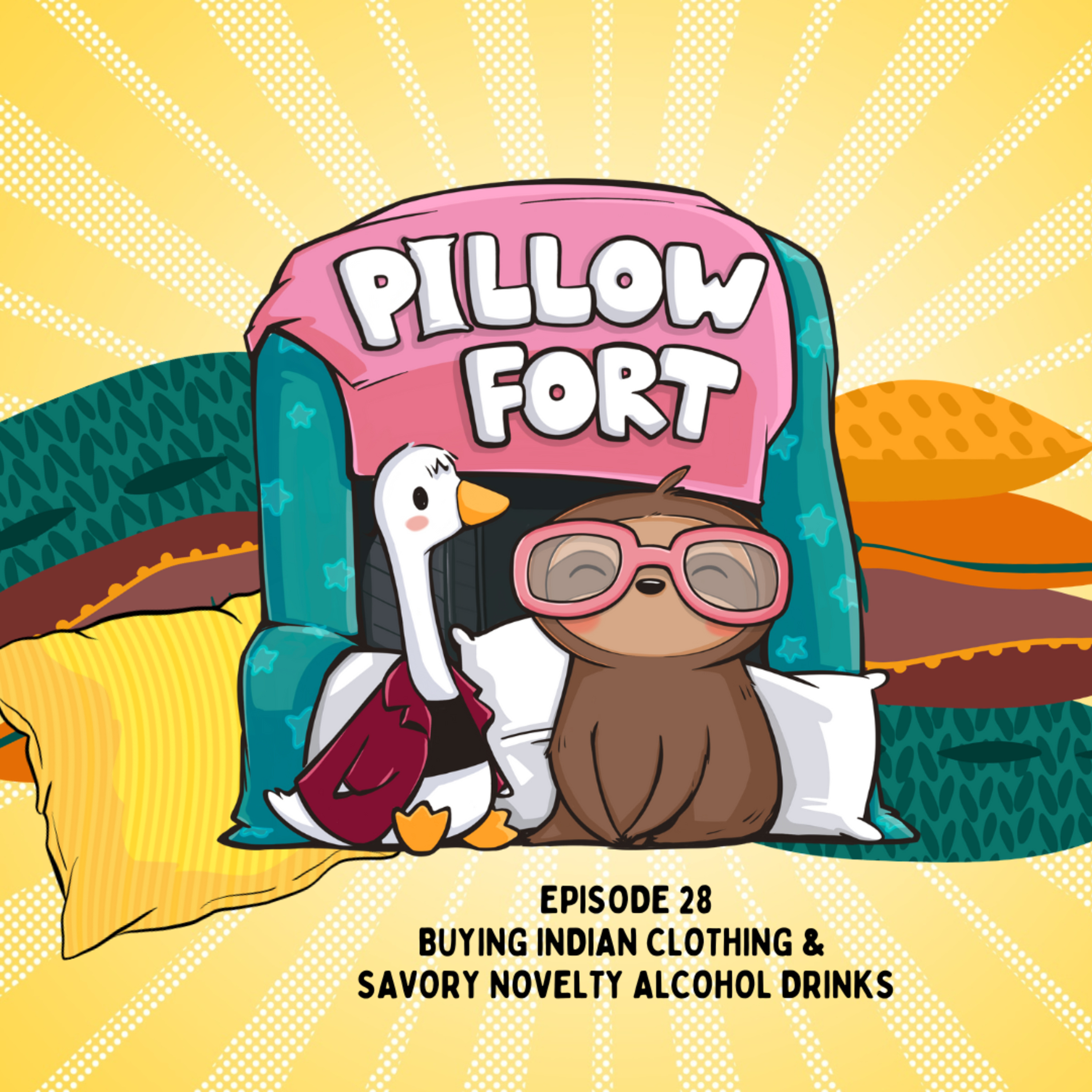 Pillow Fort - Episode 28 - Buying Indian Clothing & Savory Novelty Alcohol Drinks