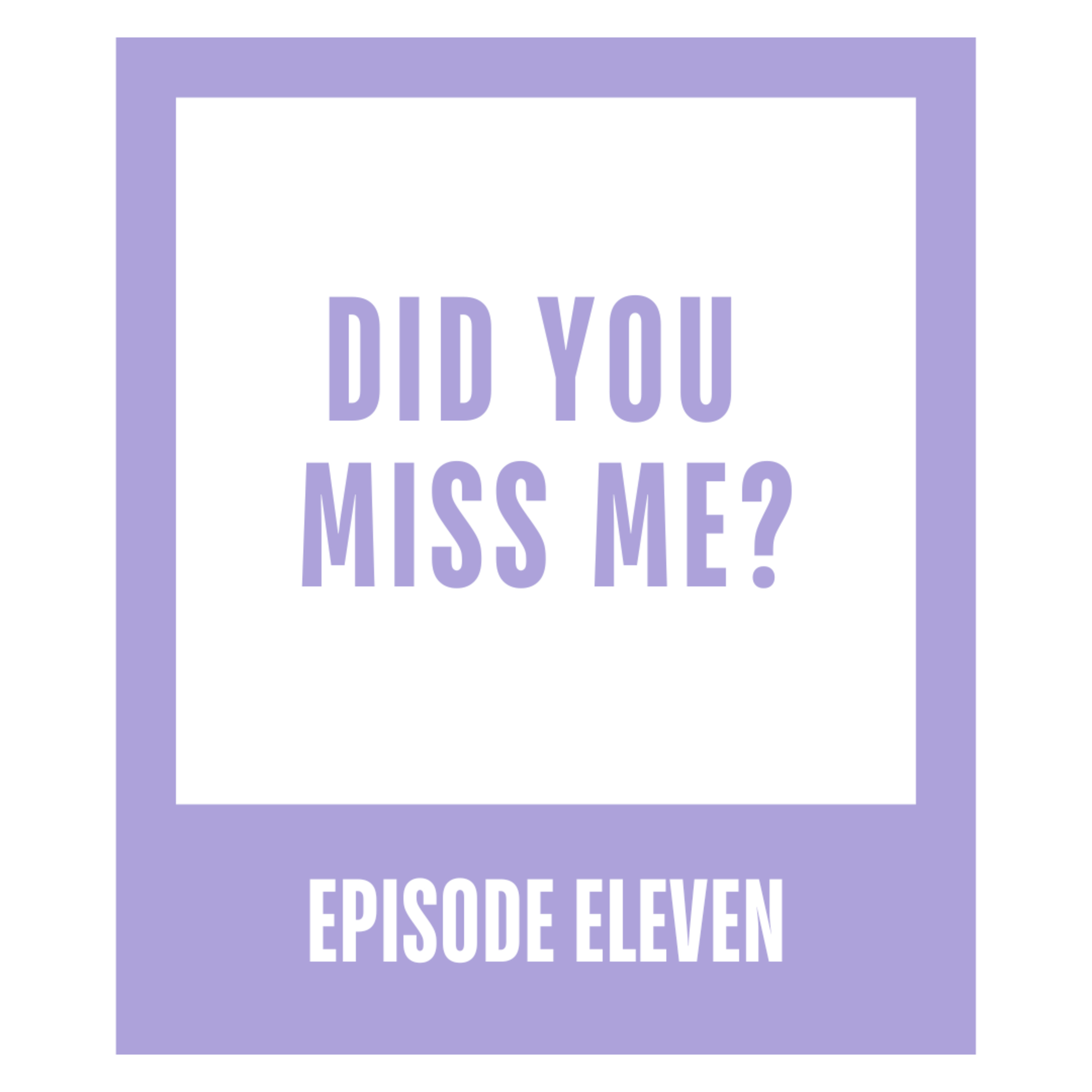 Did You Miss Me? episode artwork