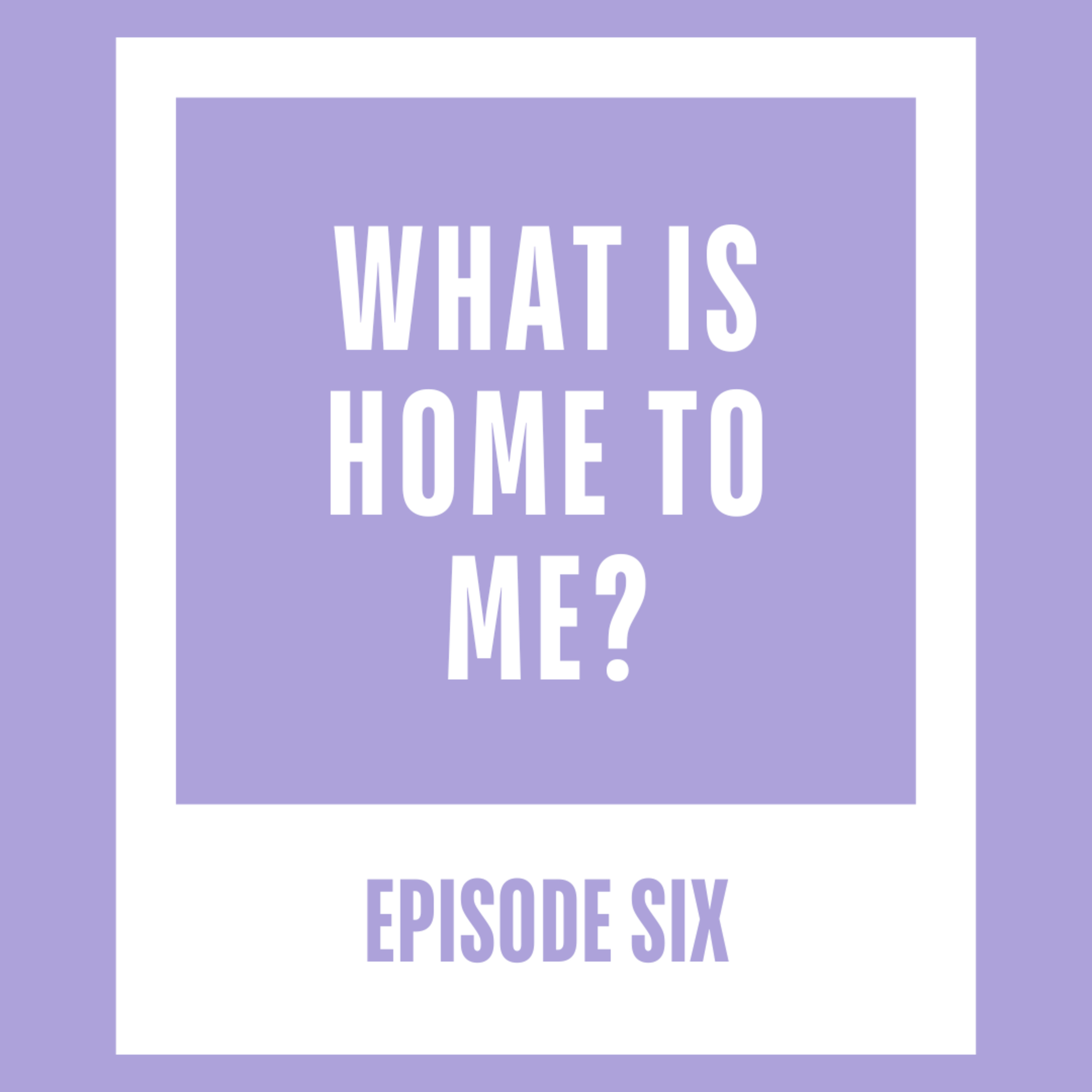 What is Home to Me? episode artwork
