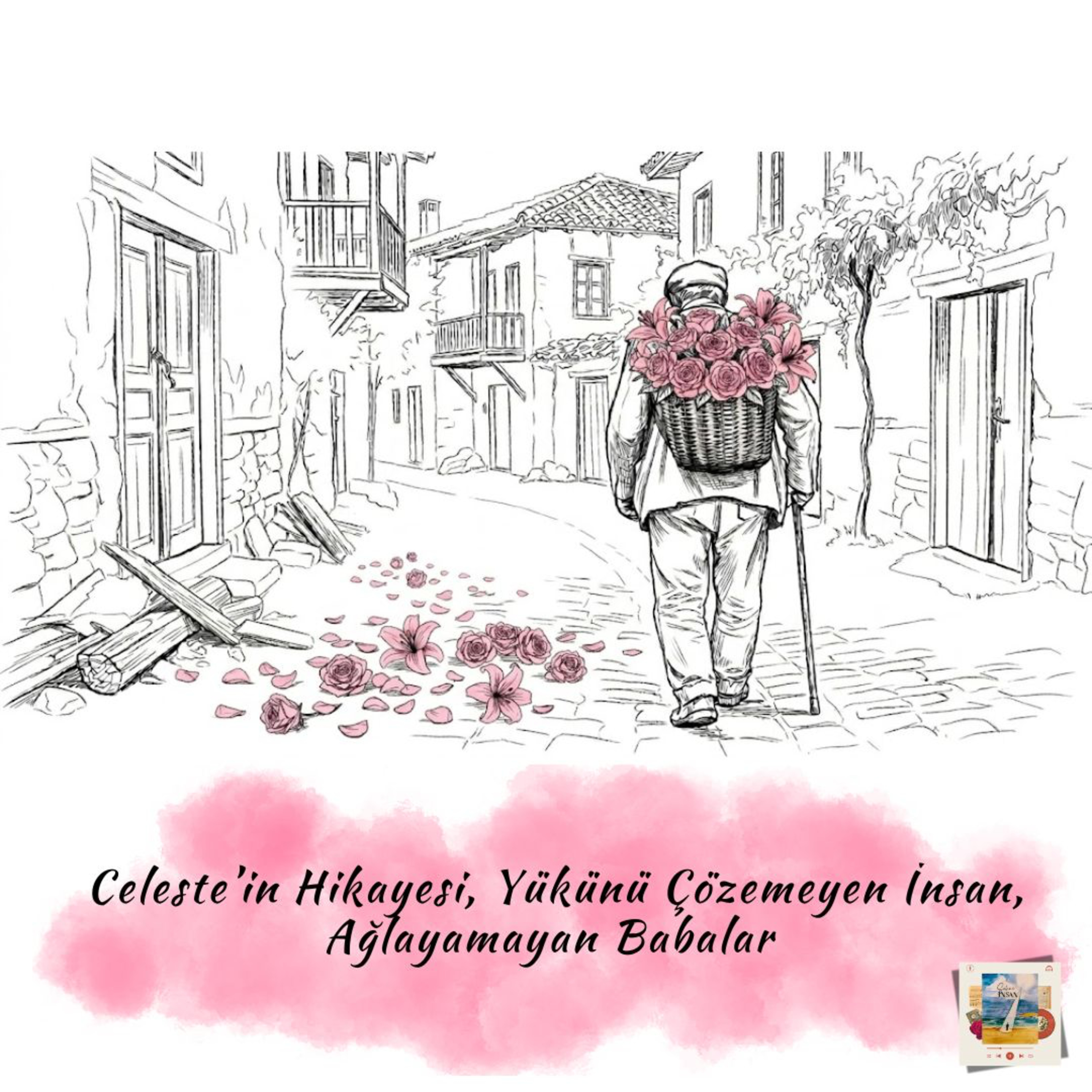 Celeste'in Hikayesi, Yükünü Çözemeyen İnsan ve Ağlayamayan Babalar episode artwork