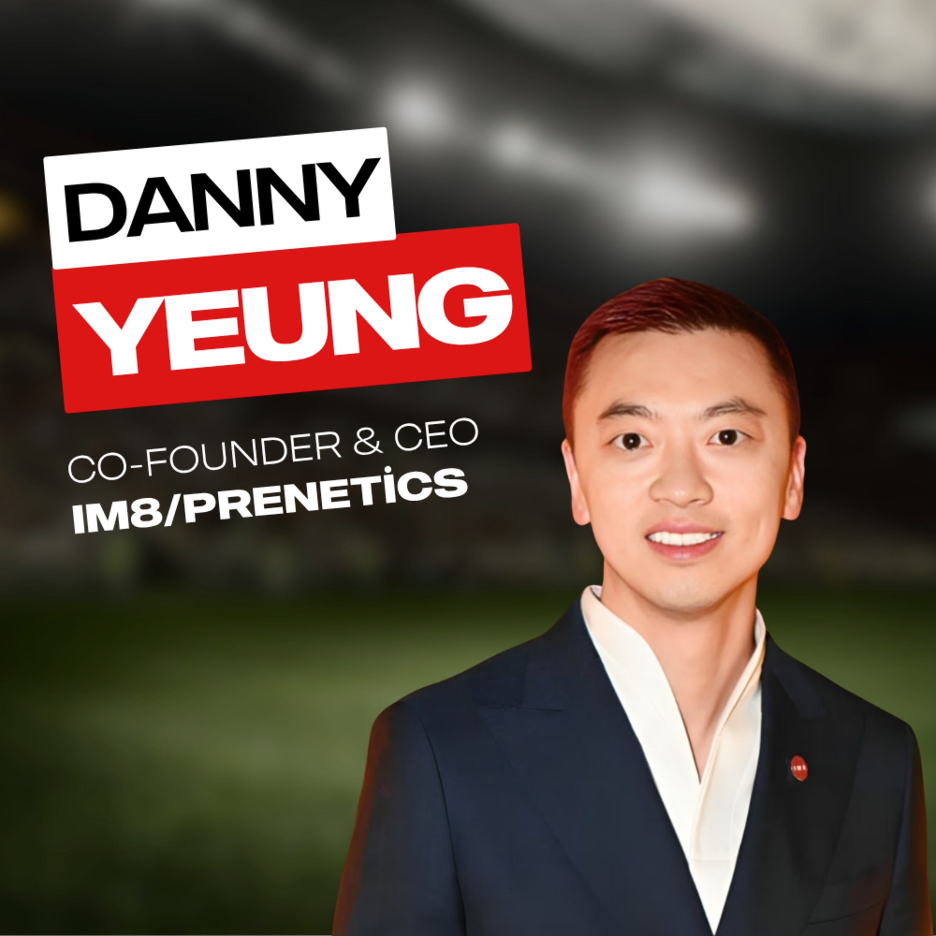 One Dinner With David Beckham Changed Everything | Danny Yeung, Co-Founder of IM8 episode artwork