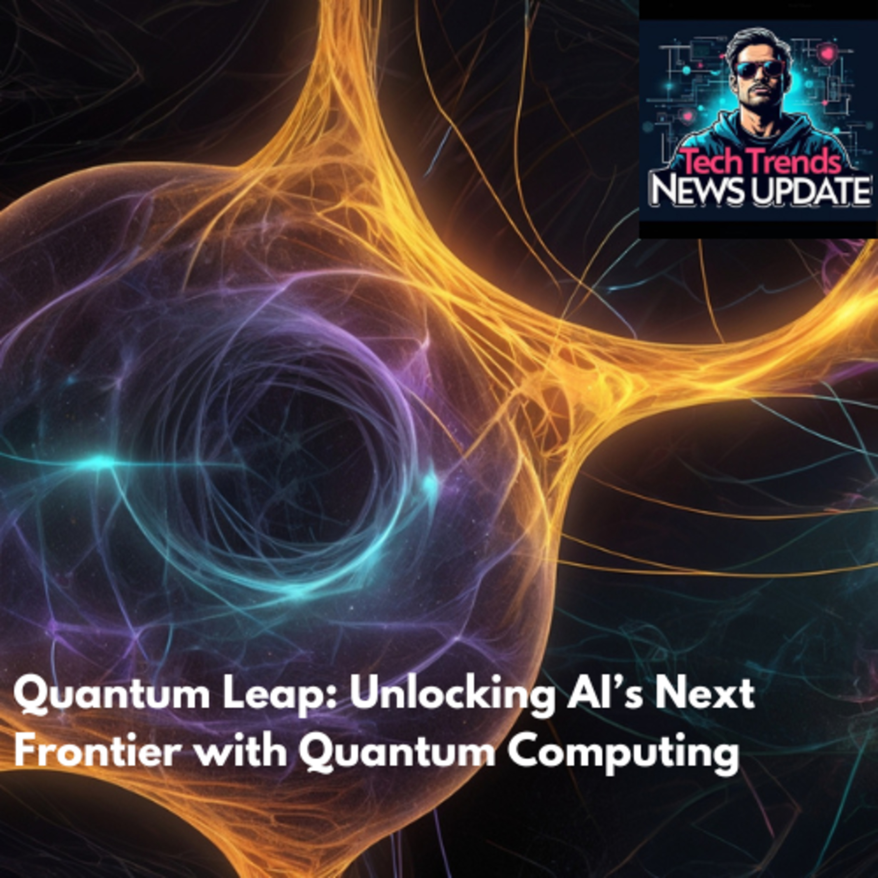 Quantum Leap: Unlocking AI’s Next Frontier with Quantum Computing episode artwork