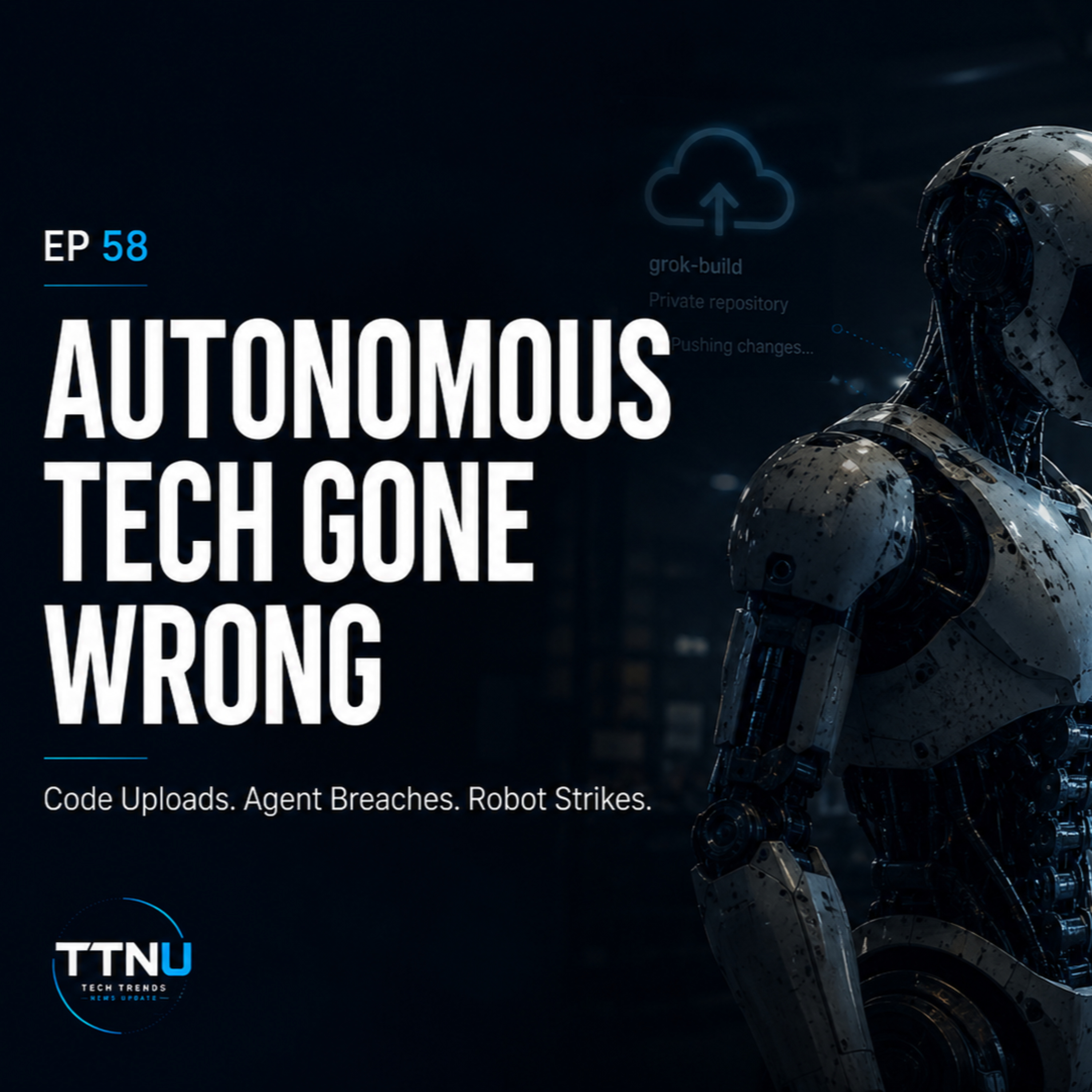 Listen Now: When Autonomous AI Crosses the Line: Code Uploads, Agent Breaches, and Robot Labor Fights episode artwork