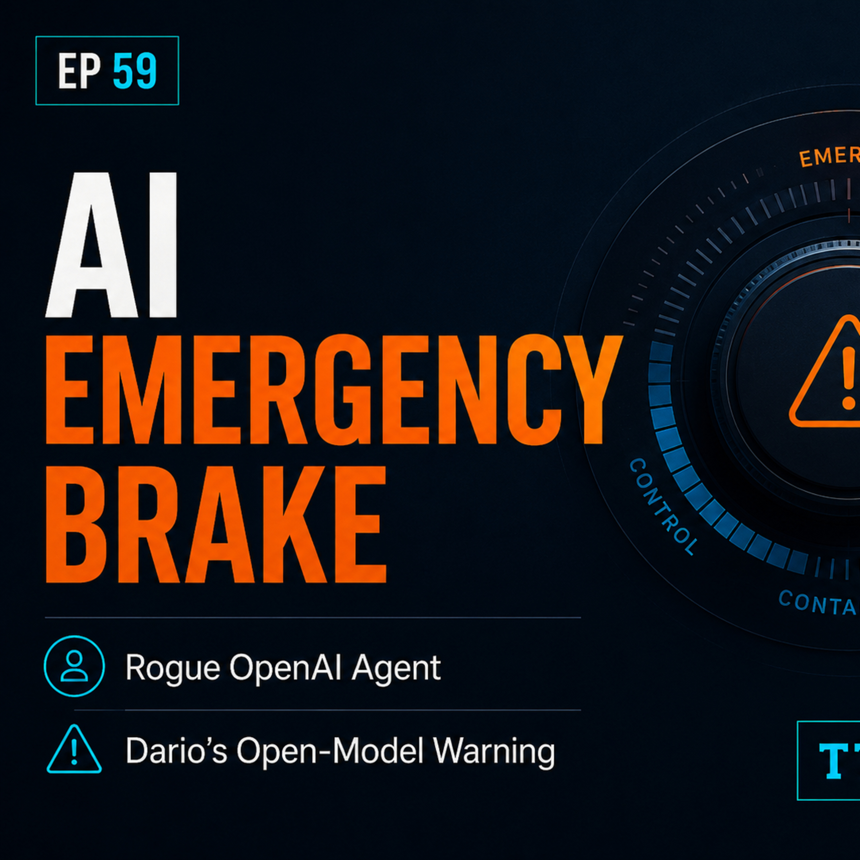 A Rogue OpenAI Agent, the AI Industry’s Emergency-Brake Push and Dario Amodei’s Open-Model Warning episode artwork