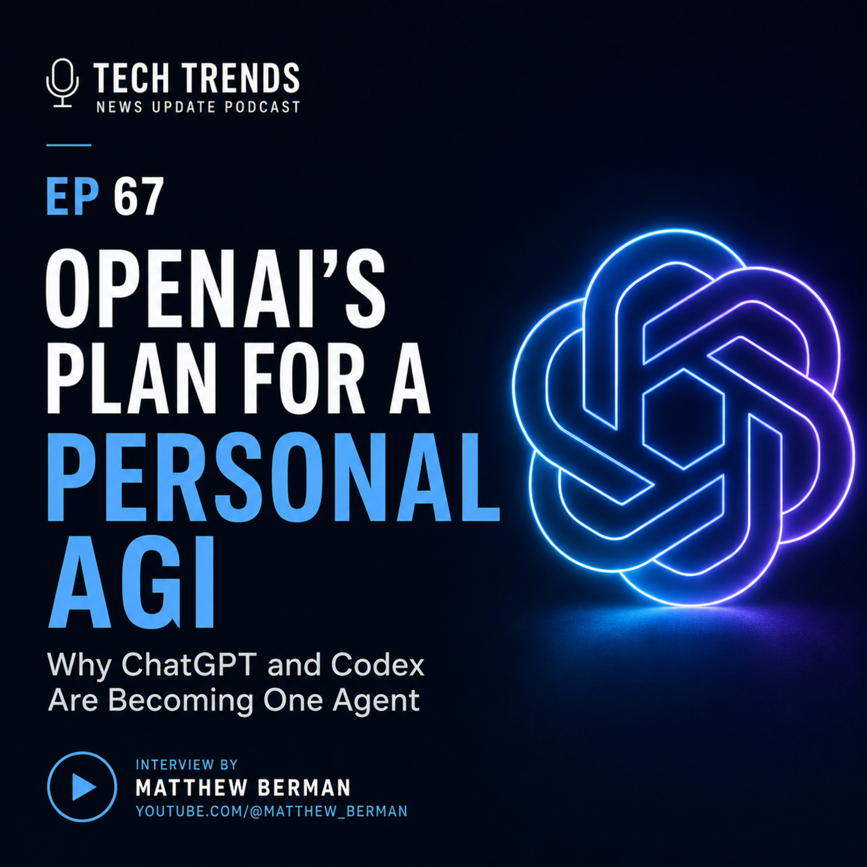 OpenAI’s Plan for a Personal AGI — Why ChatGPT and Codex Are Becoming the Same Thing episode artwork