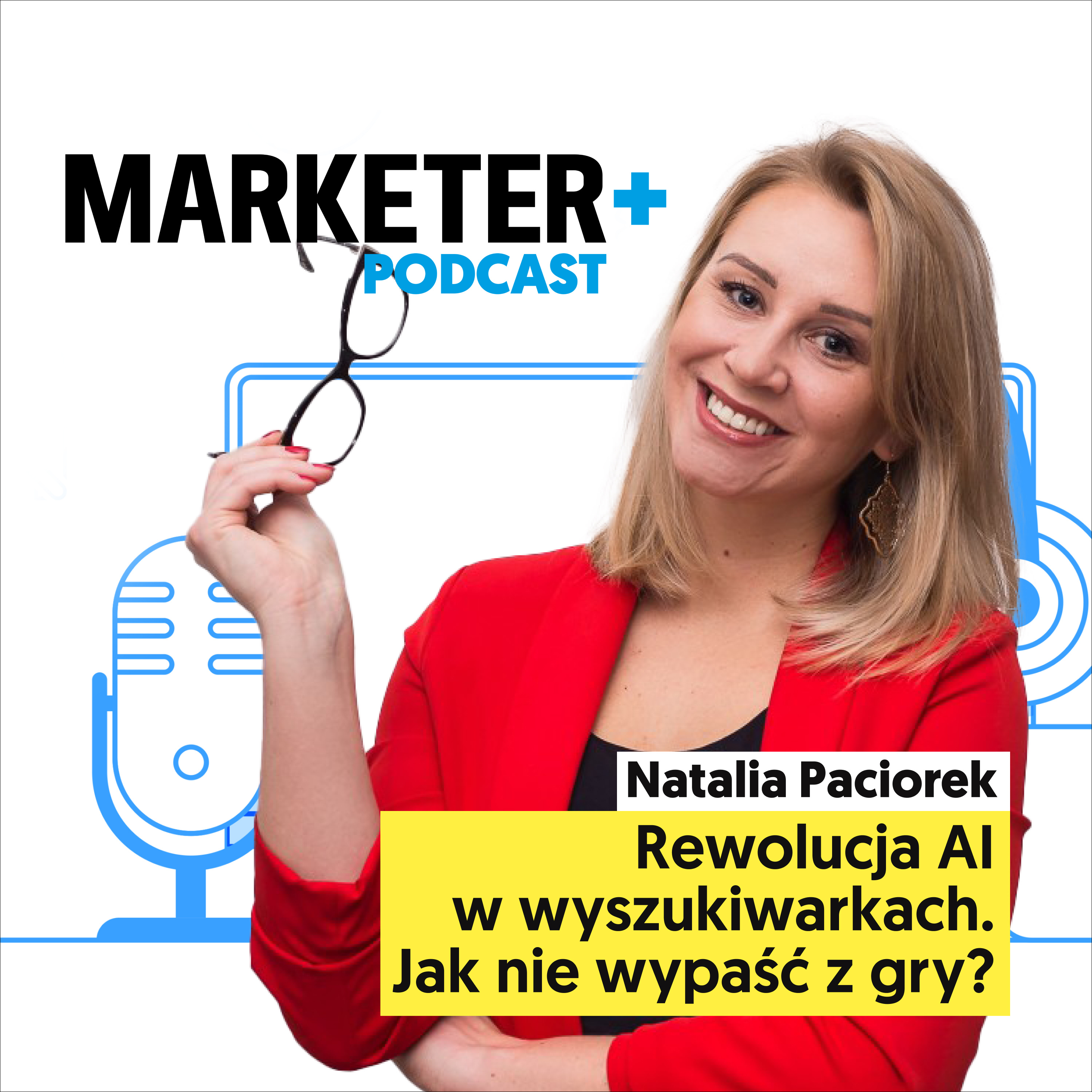 Rewolucja AI w wyszukiwarkach. Jak nie wypaść z gry? | Natalia Paciorek  episode artwork