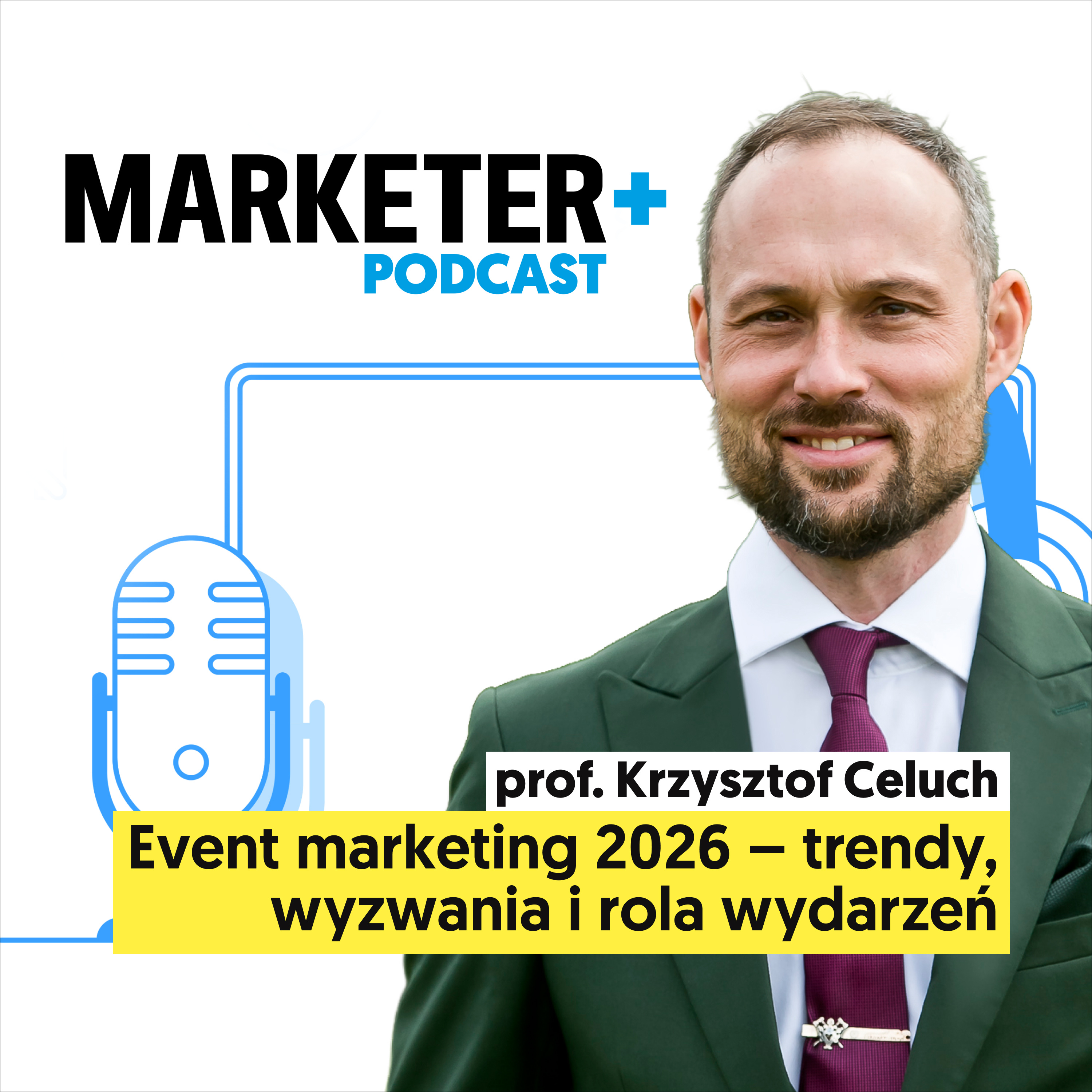 Skuteczny event marketing 2026 – trendy, wyzwania i rola wydarzeń | prof. Krzysztof Celuch  episode artwork