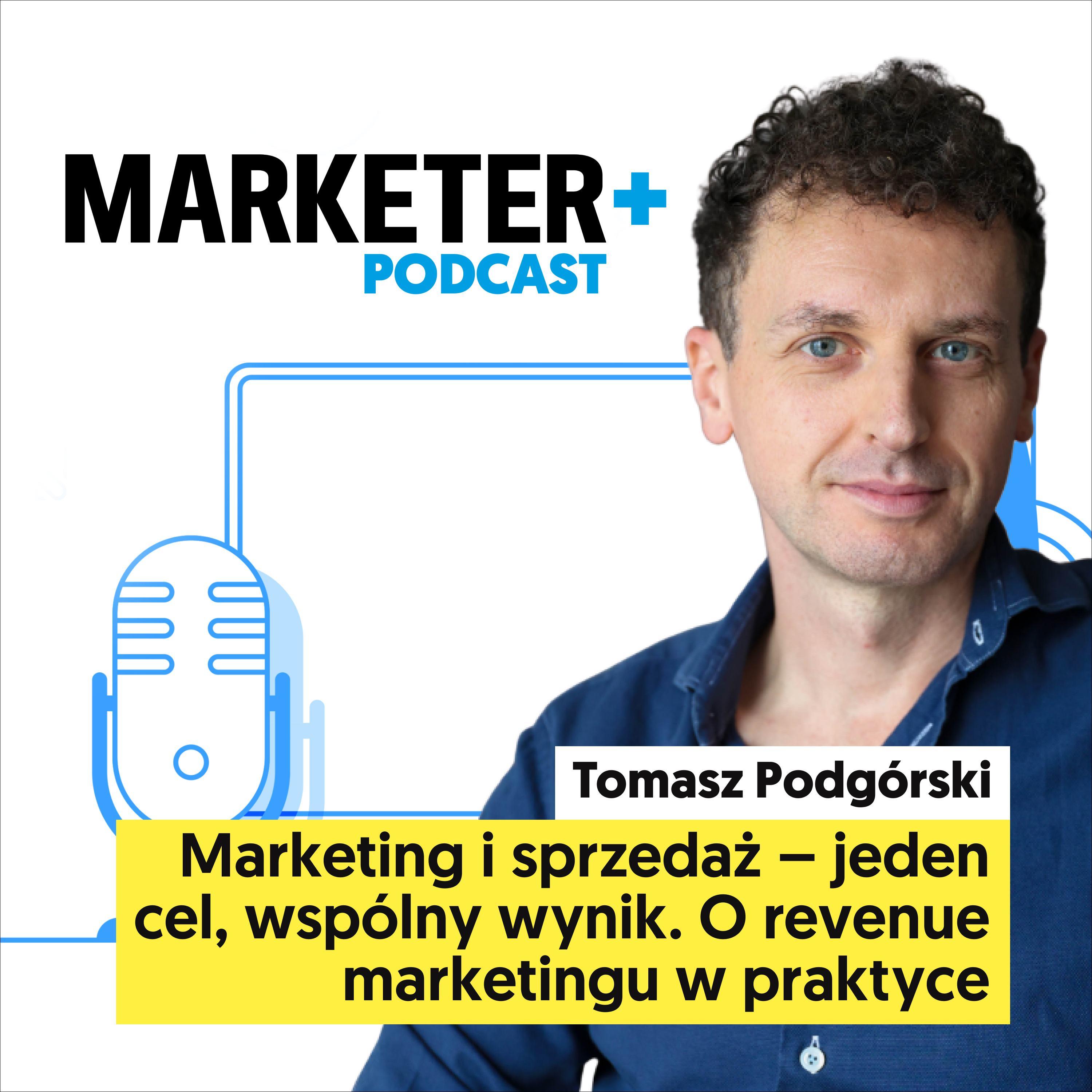 Marketing i sprzedaż – jeden cel, wspólny wynik. O revenue marketingu w praktyce | Tomasz Podgórski, MAIN Data Center episode artwork