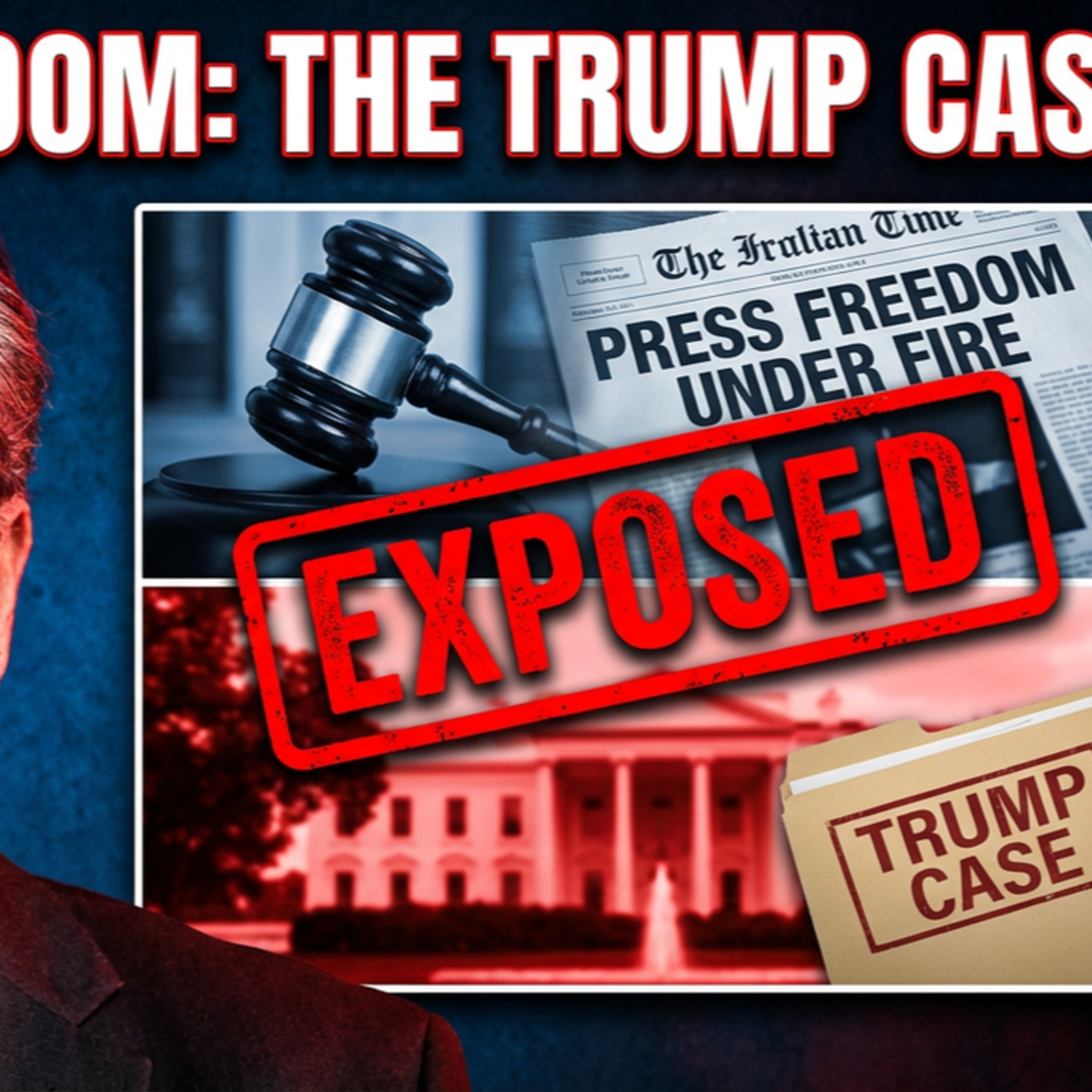 The Fight for Press Freedom: Understanding the Case Against Donald Trump episode artwork