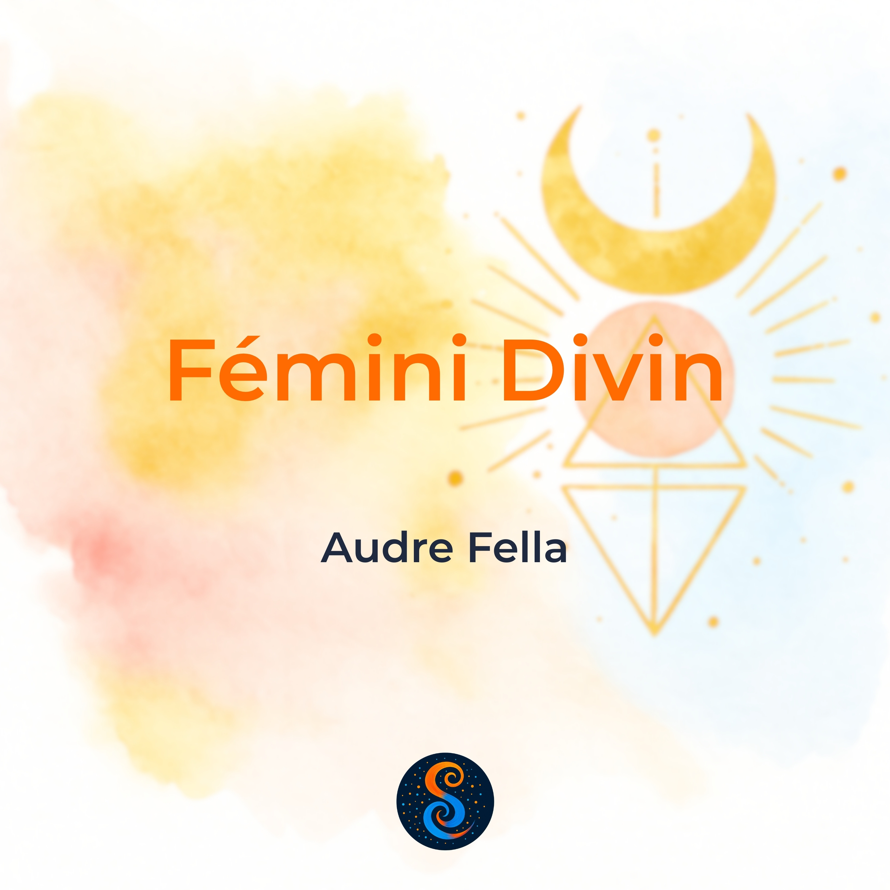 Féminin divin & masculin sacré : incarner l’amour universel – Audrey Fella episode artwork