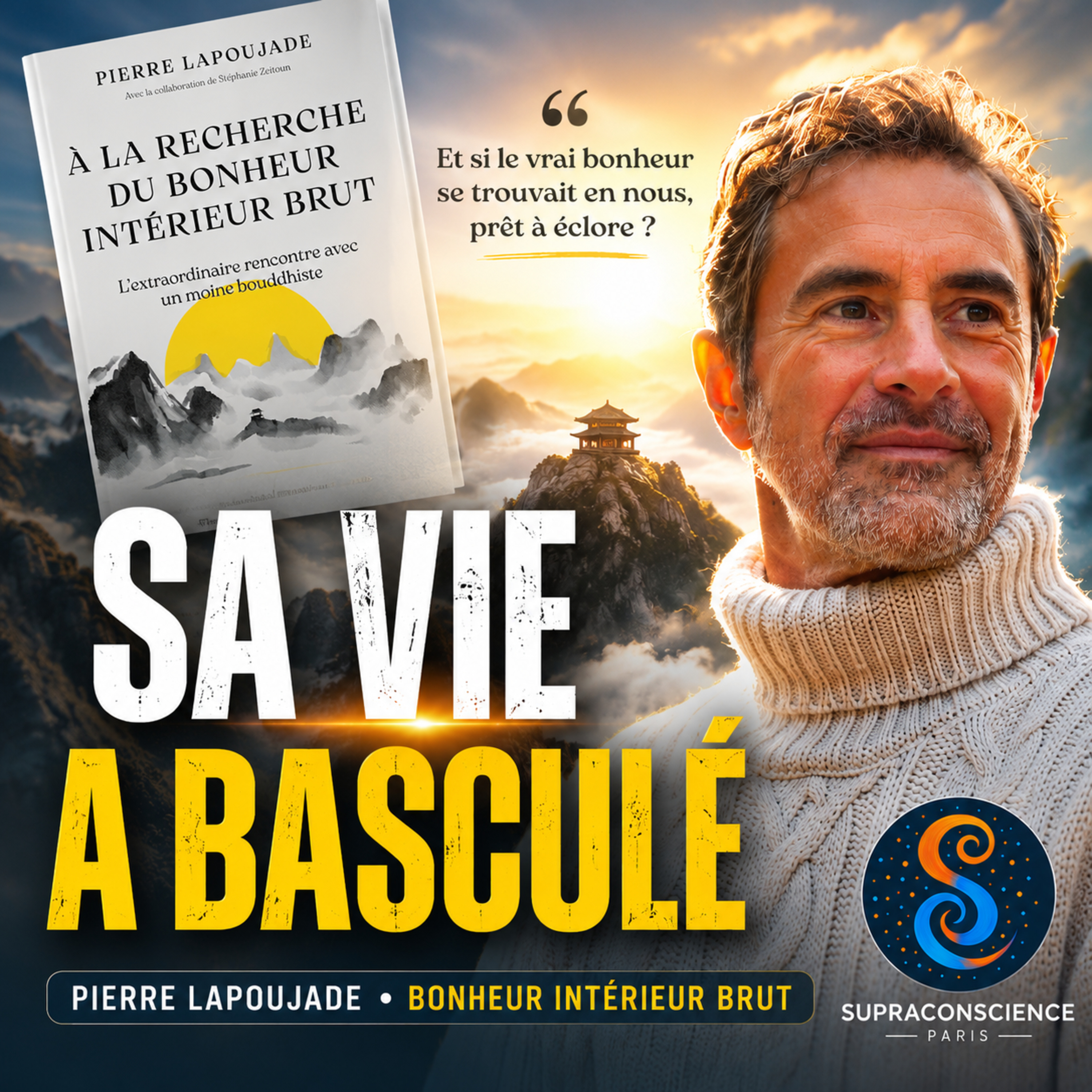 Pierre Lapoujade | Bonheur Intérieur Brut : la rencontre qui transforme | SupraConscienceParis episode artwork