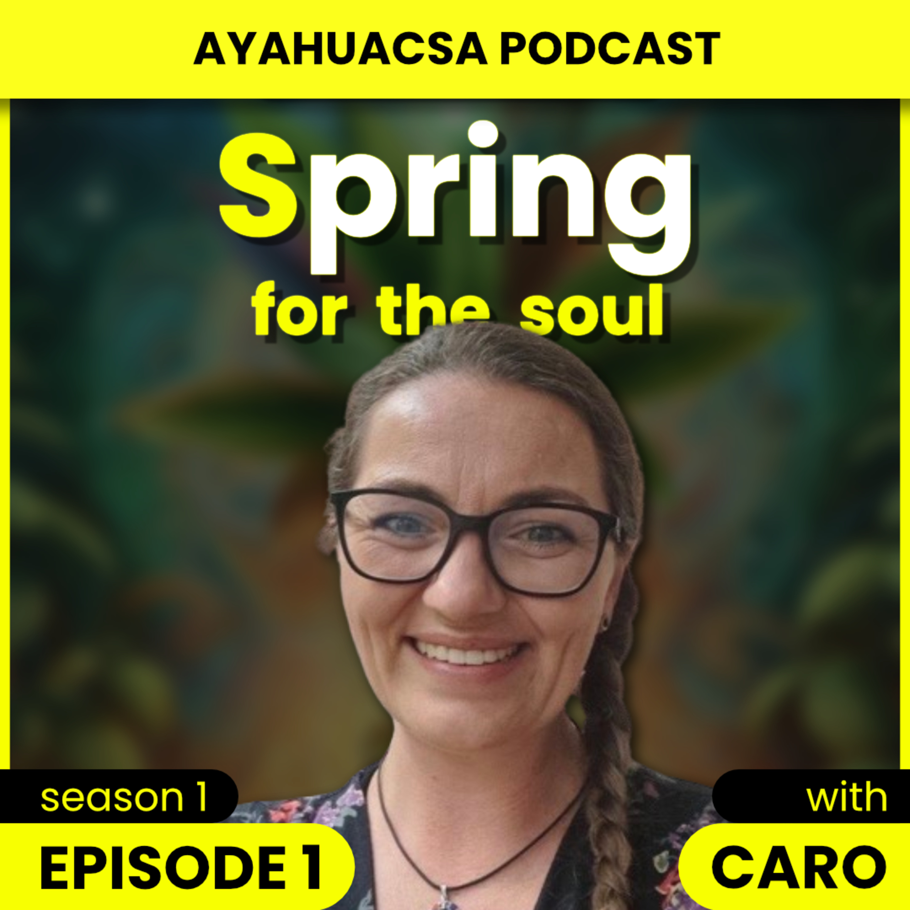 S1/E1: Conversation with Caro about her Ayahuasca experience episode artwork