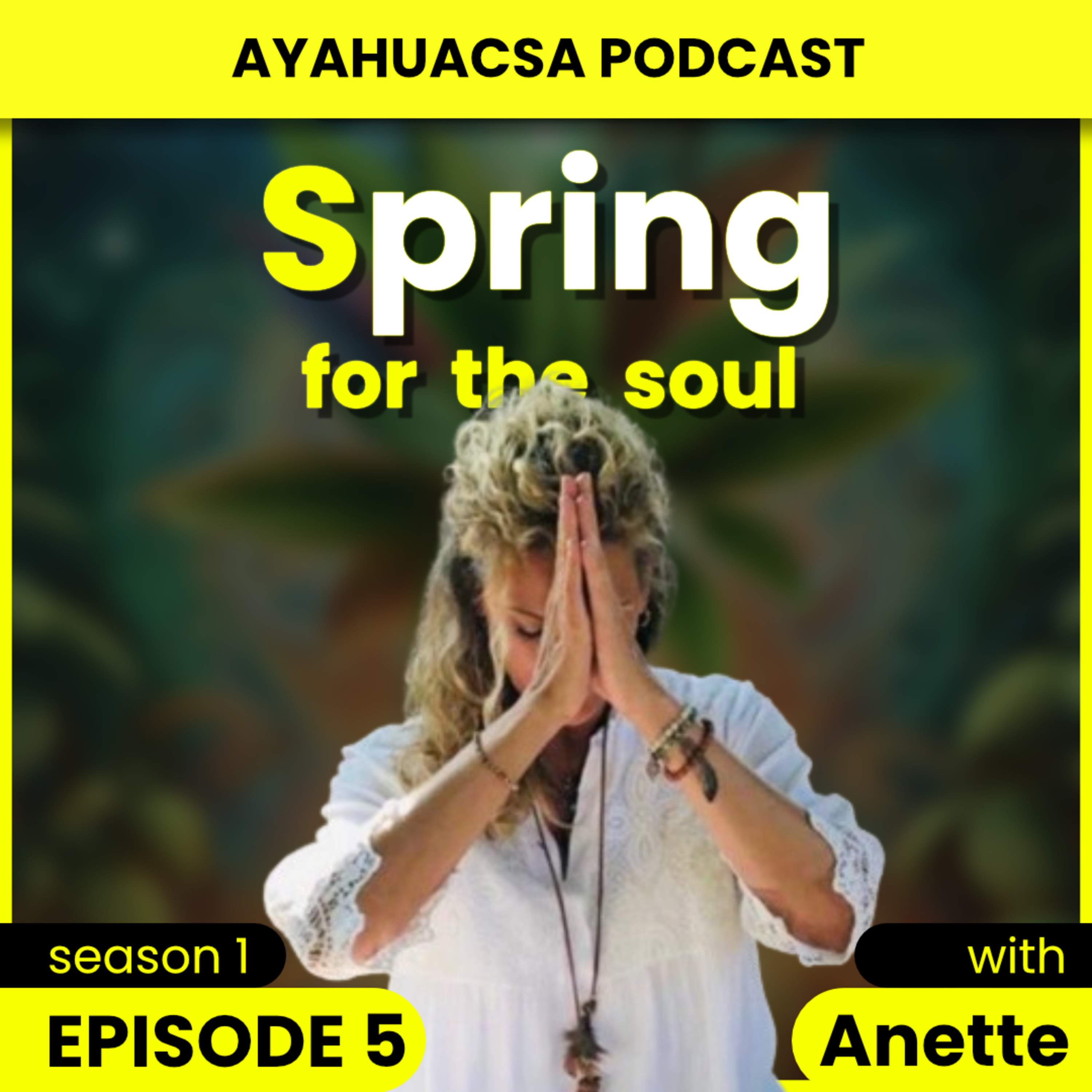 S1/E5: Anette's inner call to the rainforest of Peru //Ayahuasca Podcast episode artwork