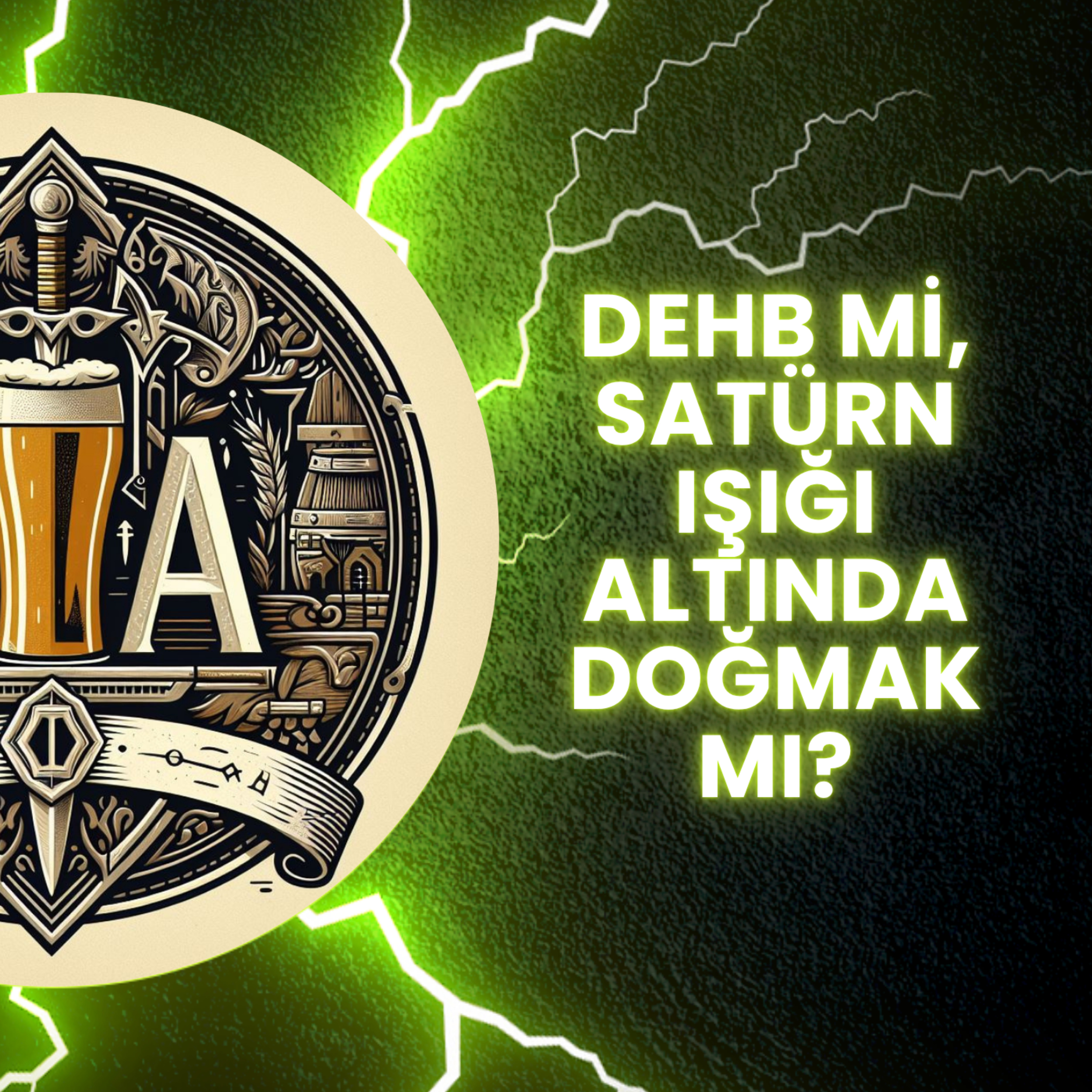 DEHB Mi, Satürn Işığı Altında Doğmak Mı? episode artwork
