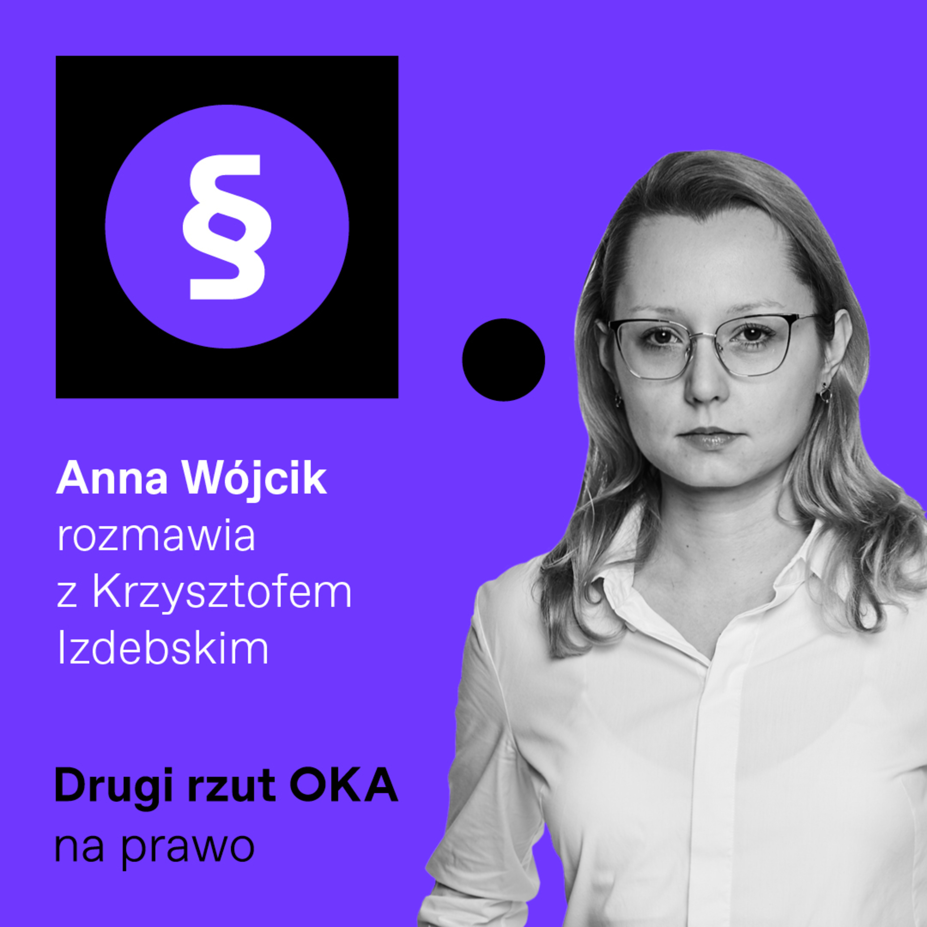 Drugi rzut OKA: Jak idzie obiecana odbudowa praworządności? episode artwork