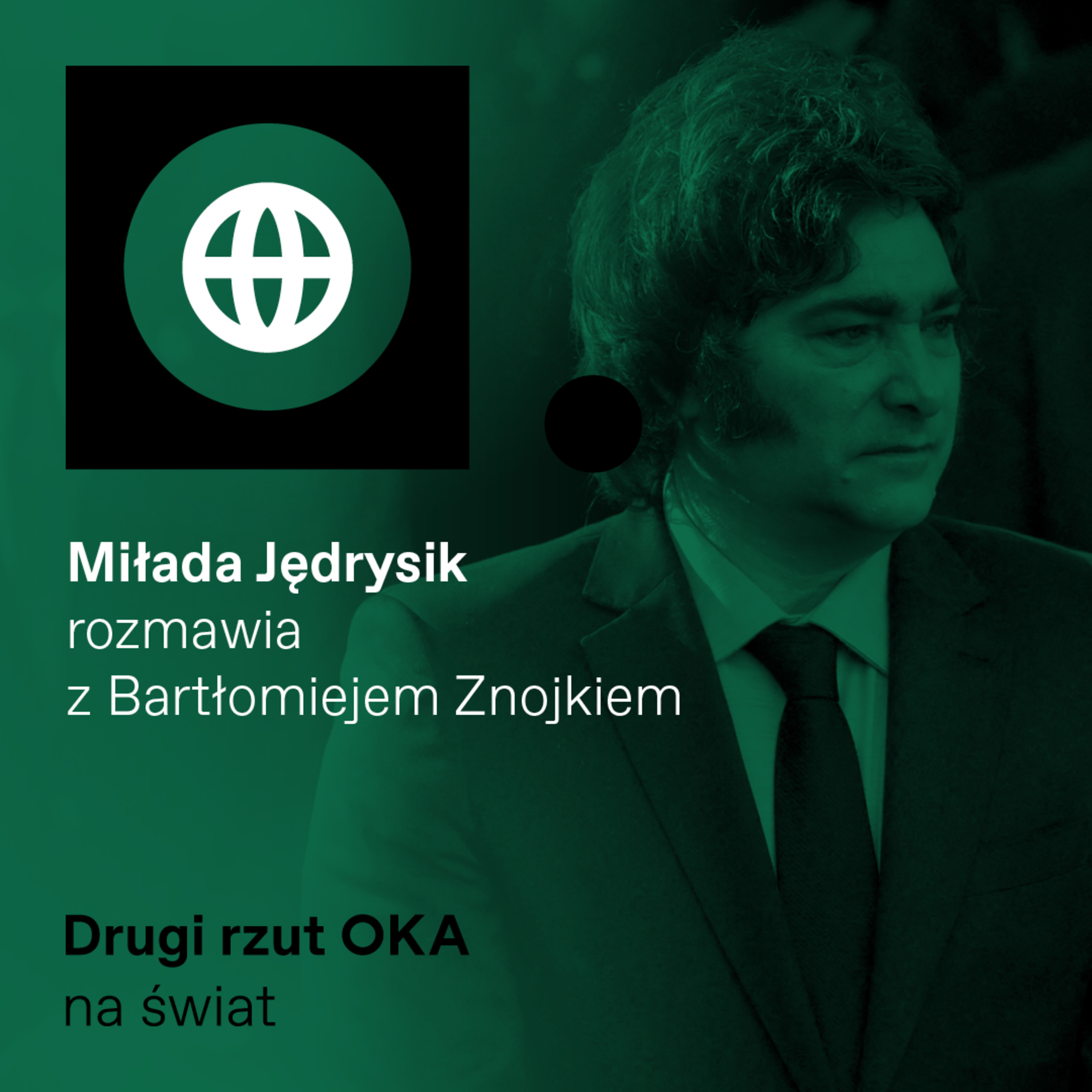 Javier Milei wolność kocha i szanuje – ale tylko w gospodarce. Podcast Drugi Rzut OKA episode artwork
