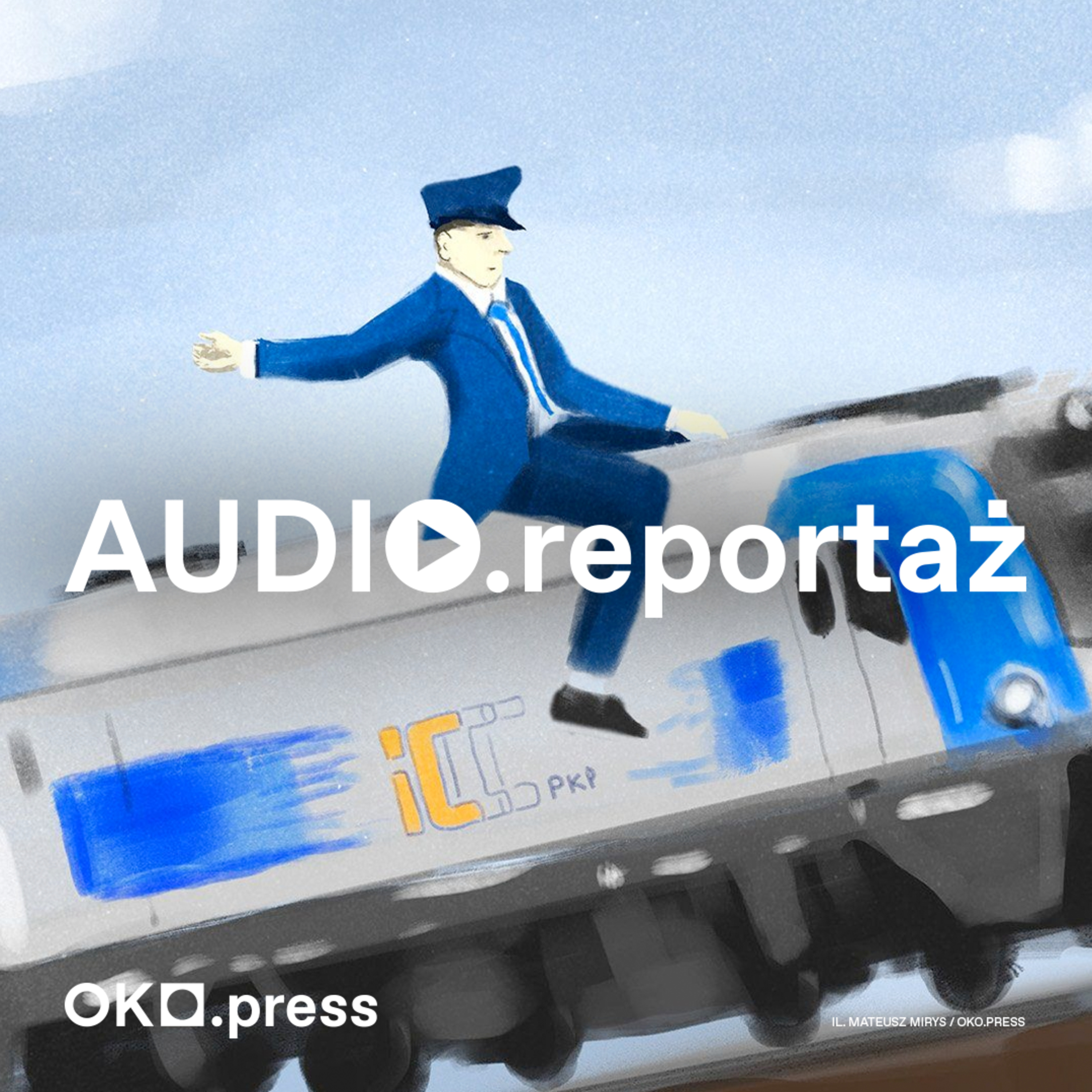 Mundur mnie pręży, pasażer wyzywa. Arie konduktora PKP episode artwork