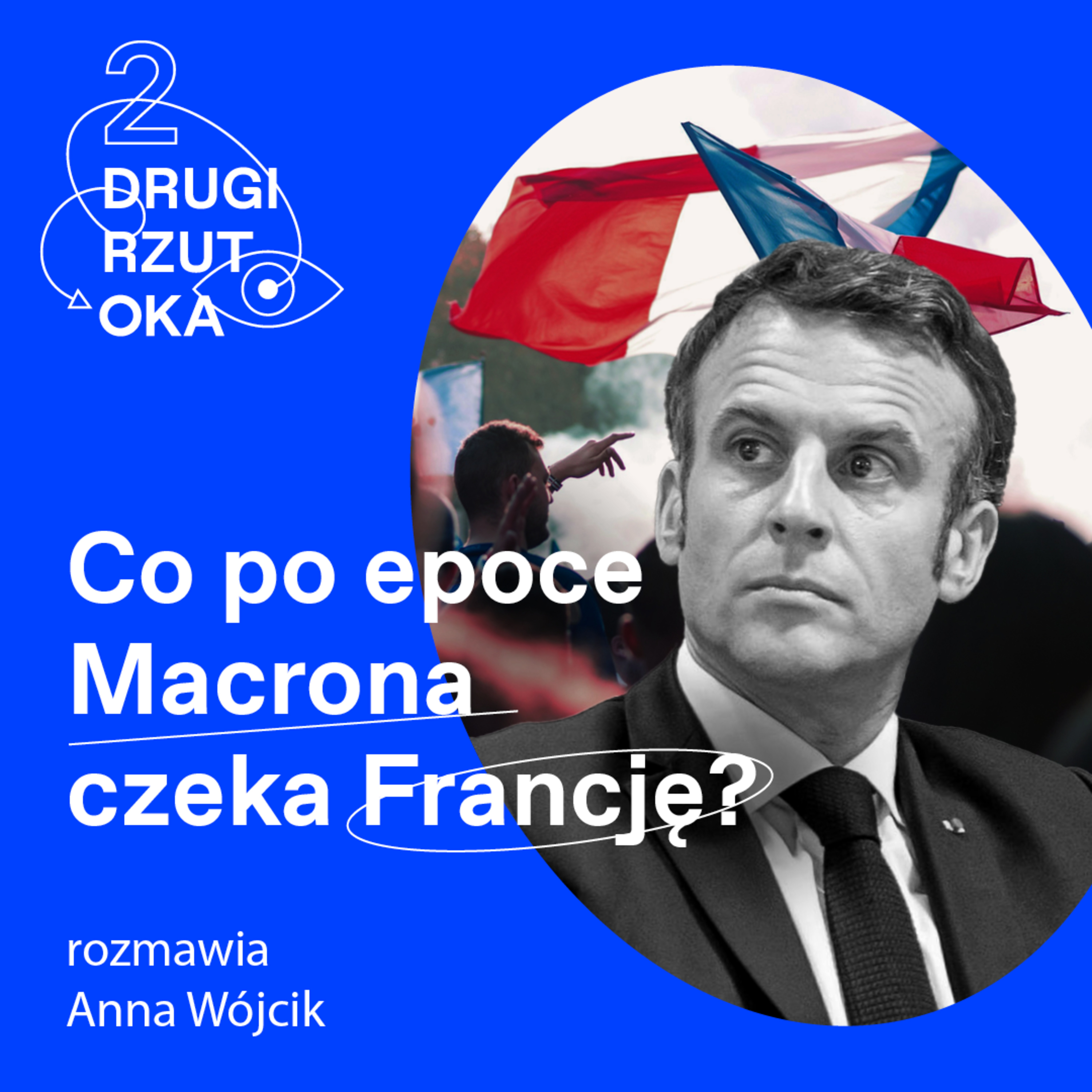Co czeka Francję po epoce Macrona? episode artwork