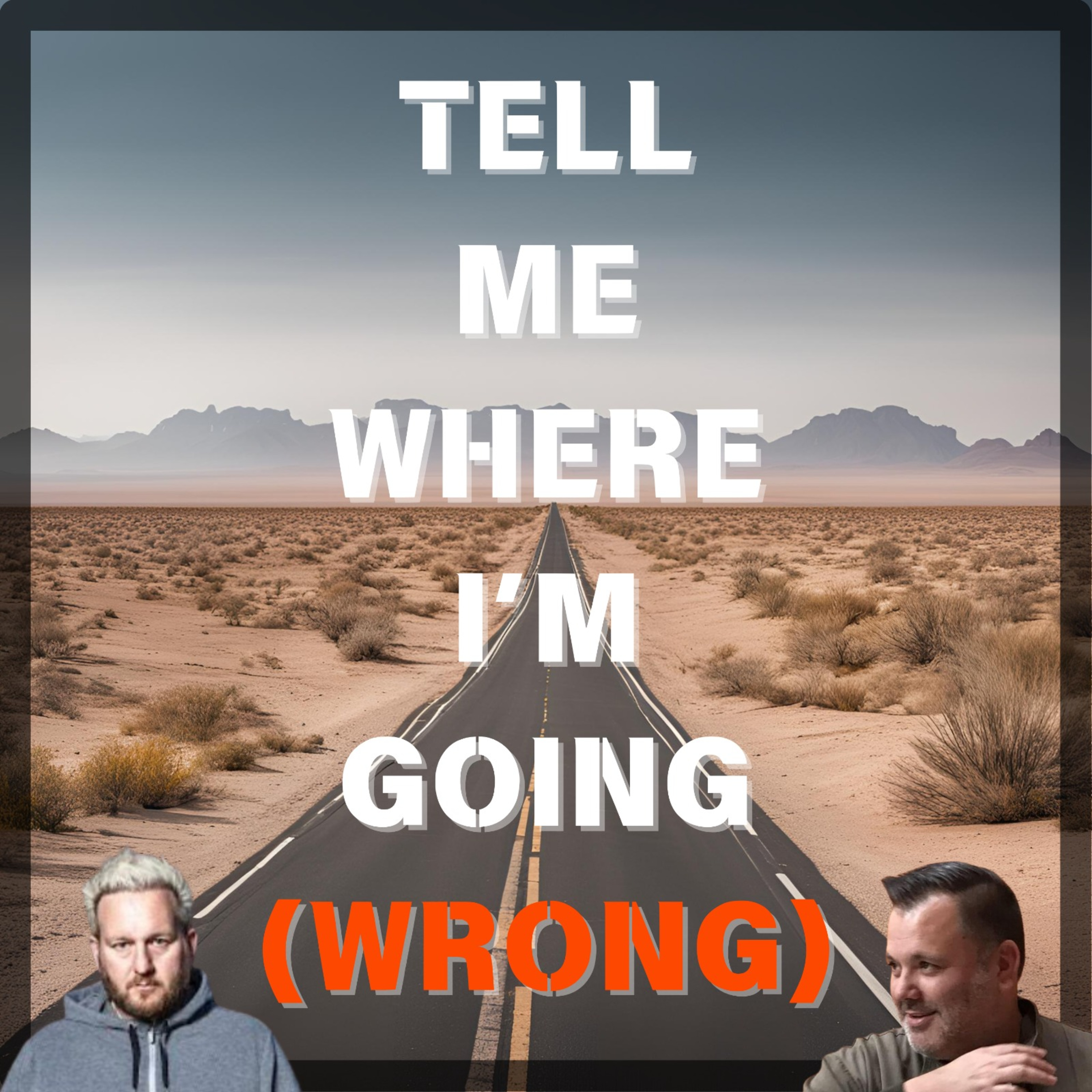 Tell Me Where I\'m Going (Wrong)
