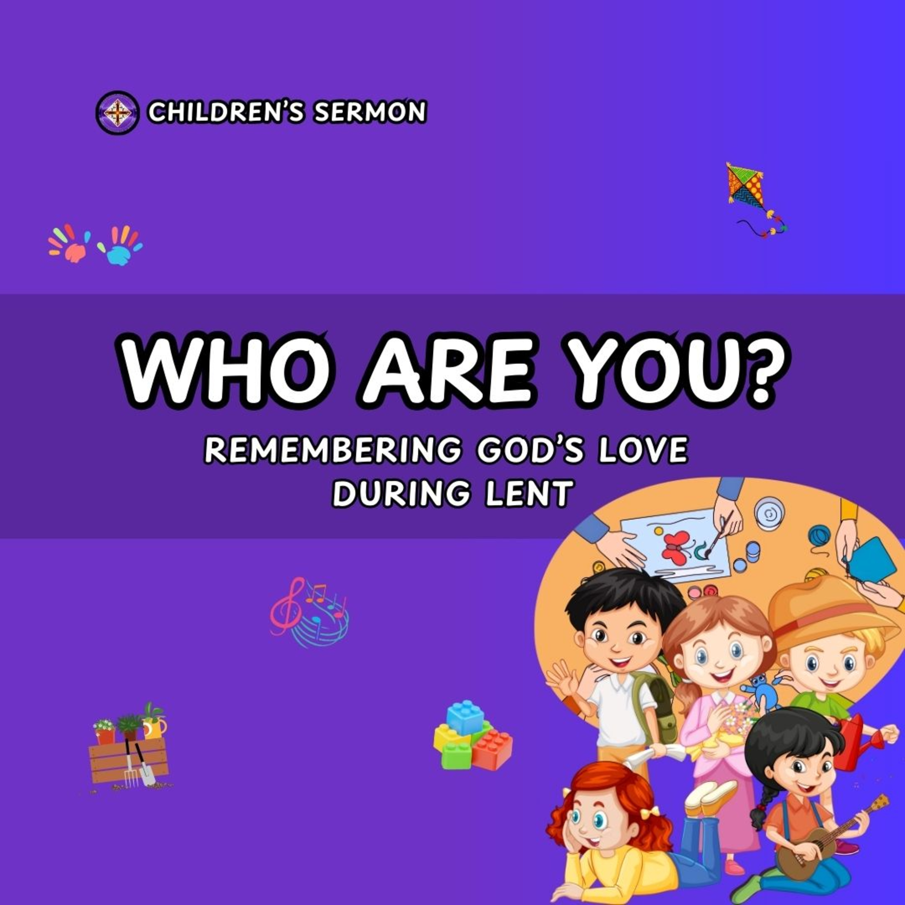 Who Are You? | Lent Children's Sermon | The Rev. Paige Blair-Hubert episode artwork