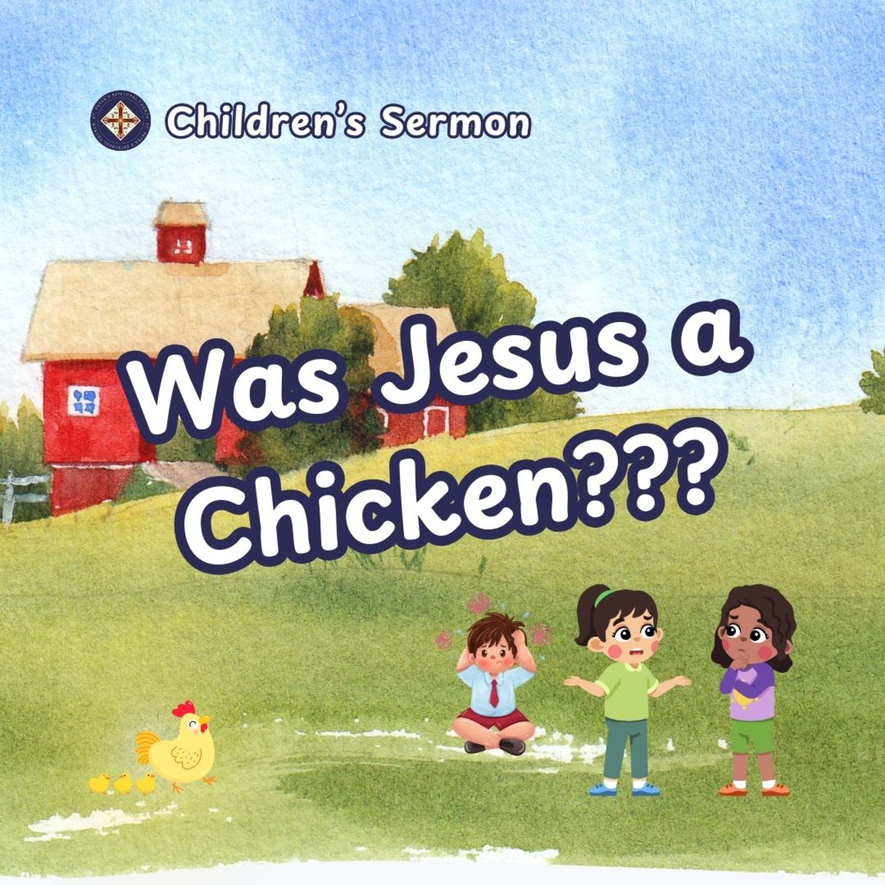 Was Jesus a Chicken??? | Children's Sermon | Deacon Pete episode artwork
