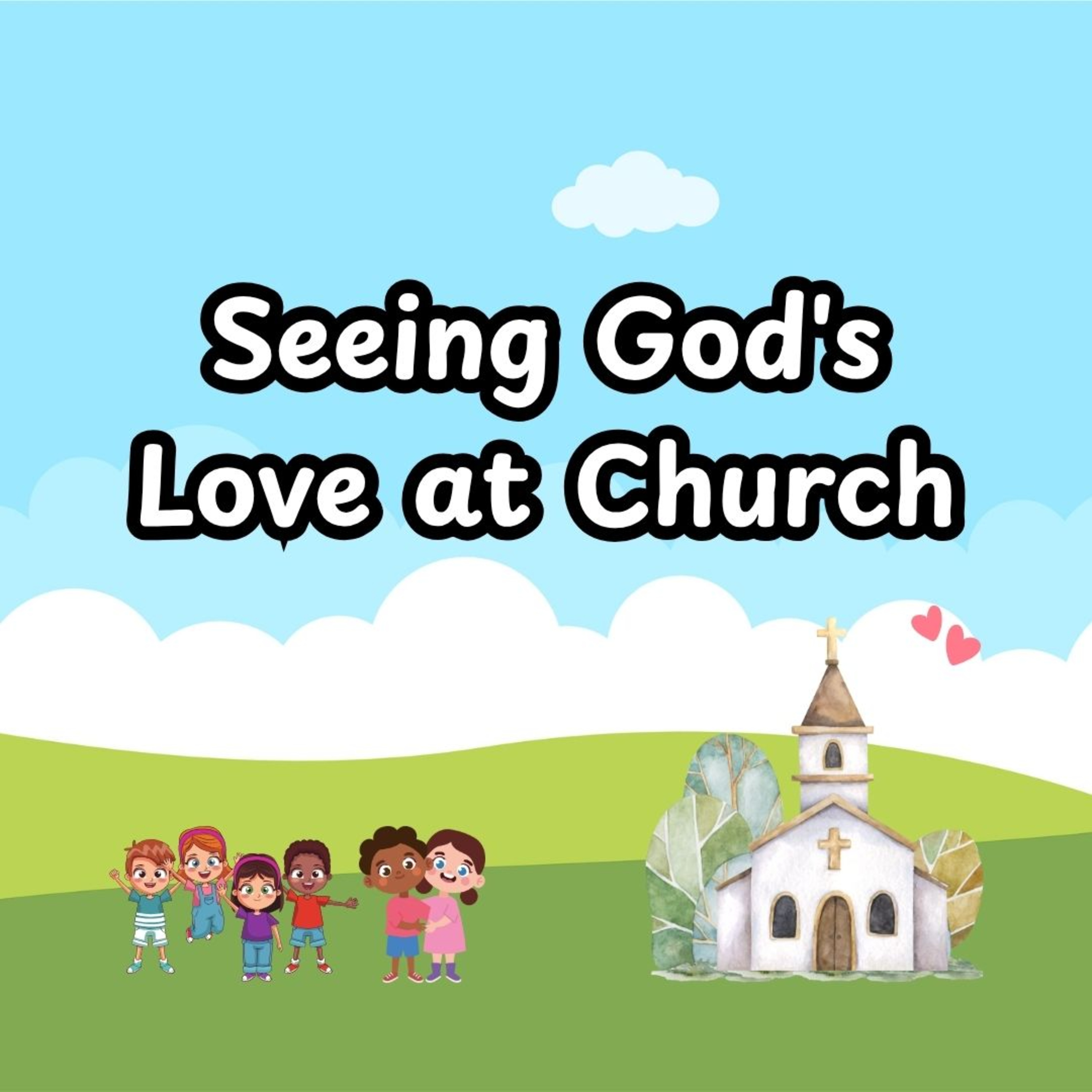 Seeing God's Love at Church | Children's Sermon | Madeline Polhill episode artwork