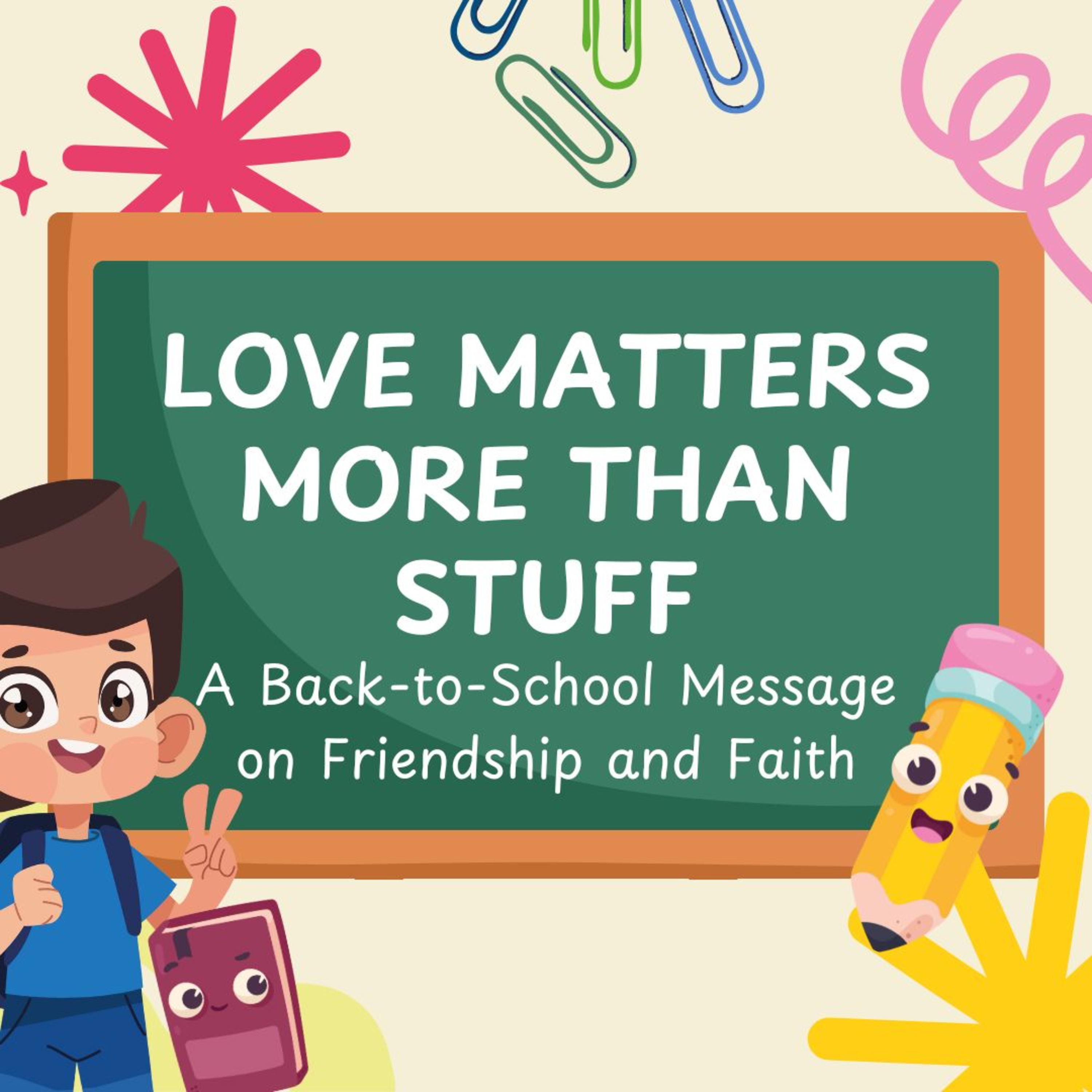 Why Love Matters More Than Stuff: A Back-to-School Message on Friendship and Faith | Mother Paige episode artwork