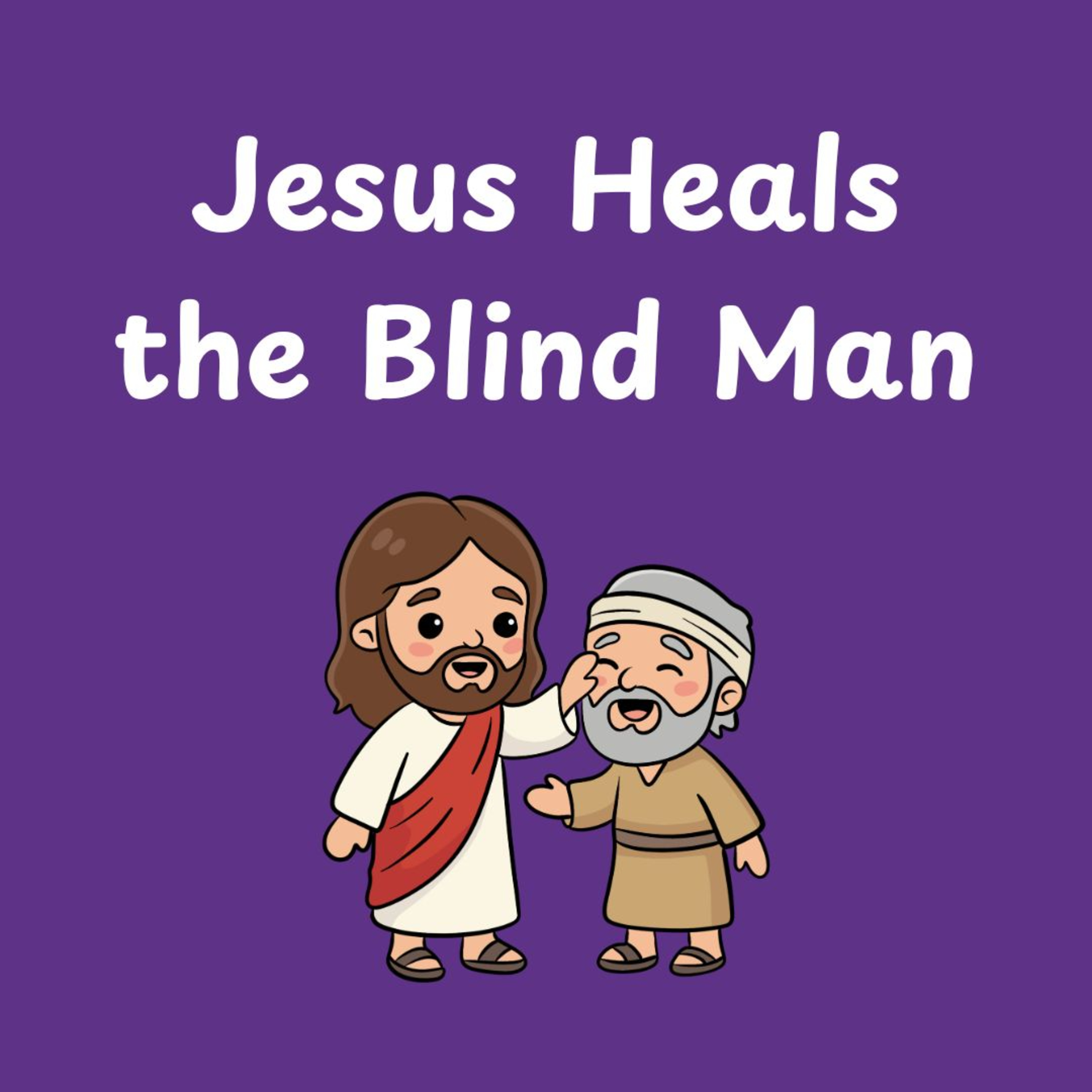 Jesus Heals the Blind Man episode artwork