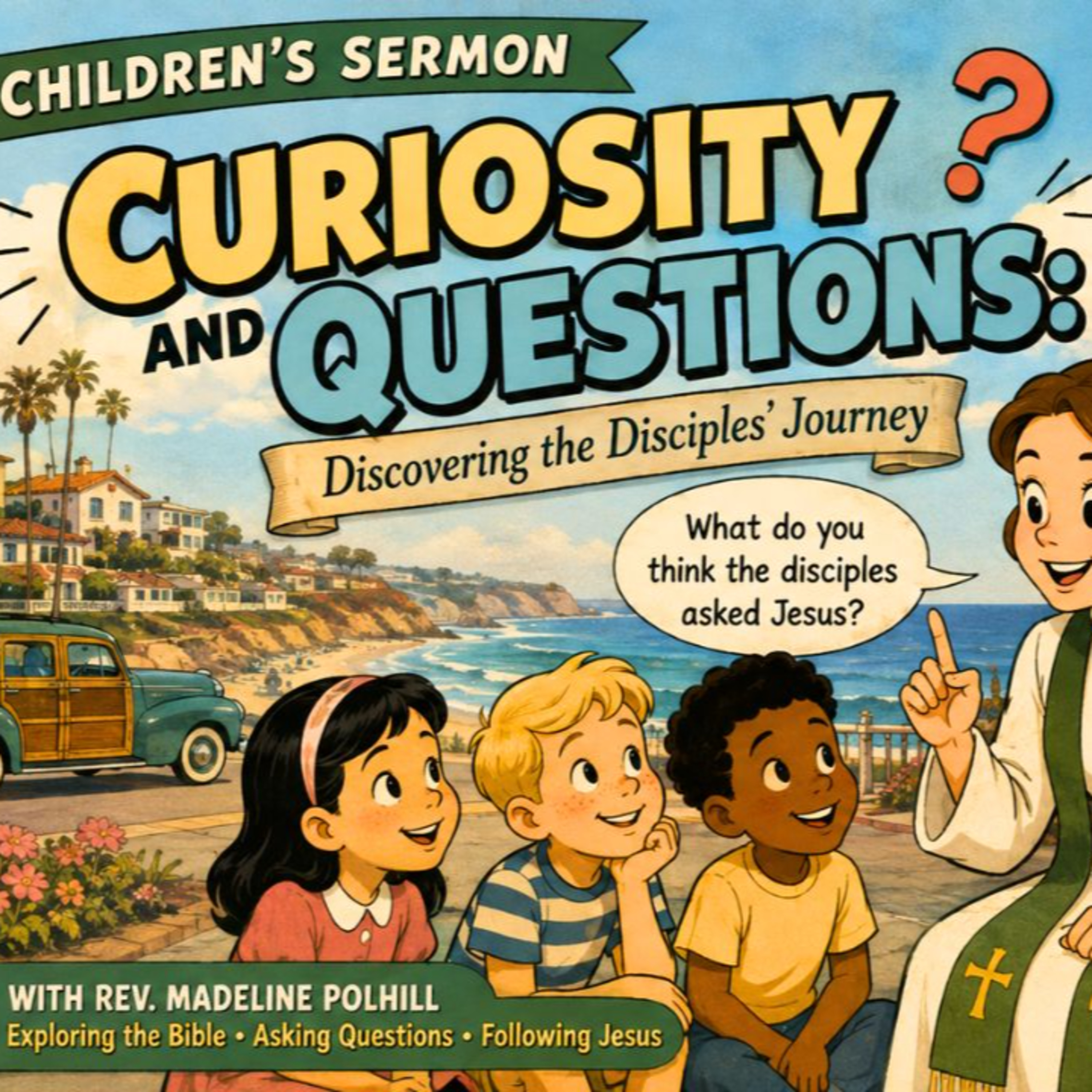 Curiosity and Questions: Discovering the Disciples' Journey