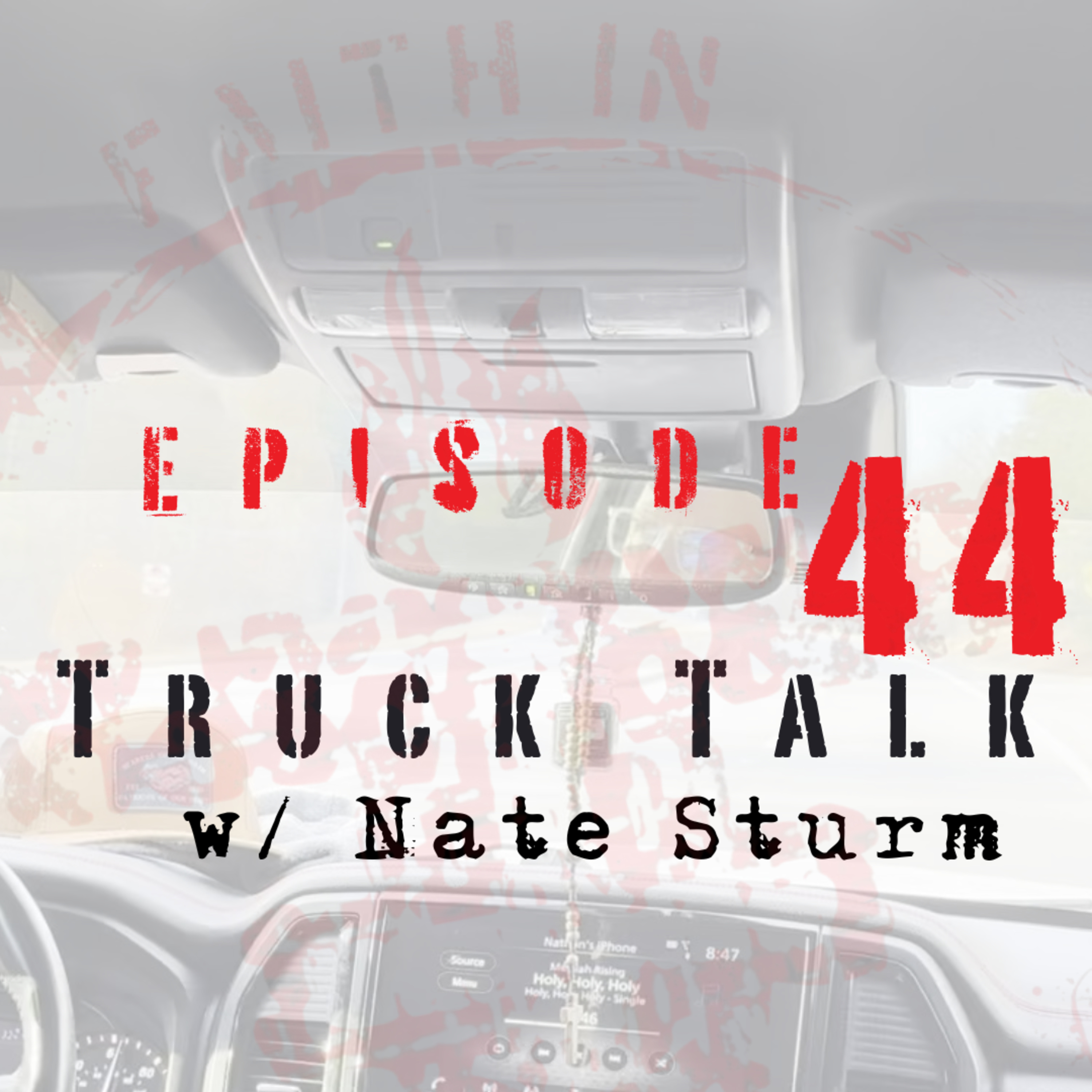 44. Truck Talk w/ Nate Sturm: A Bearers of the Oath 6 Reflection episode artwork